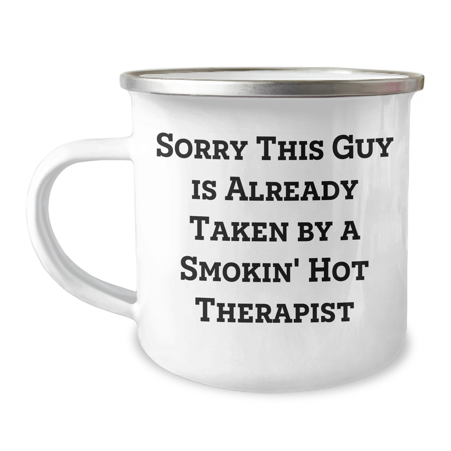 Funny Therapist Gifts from Friends for Fathers Day - Sorry This Guy Is Already Taken By A Smokin' Hot Therapist Camping Mug - Image 1
