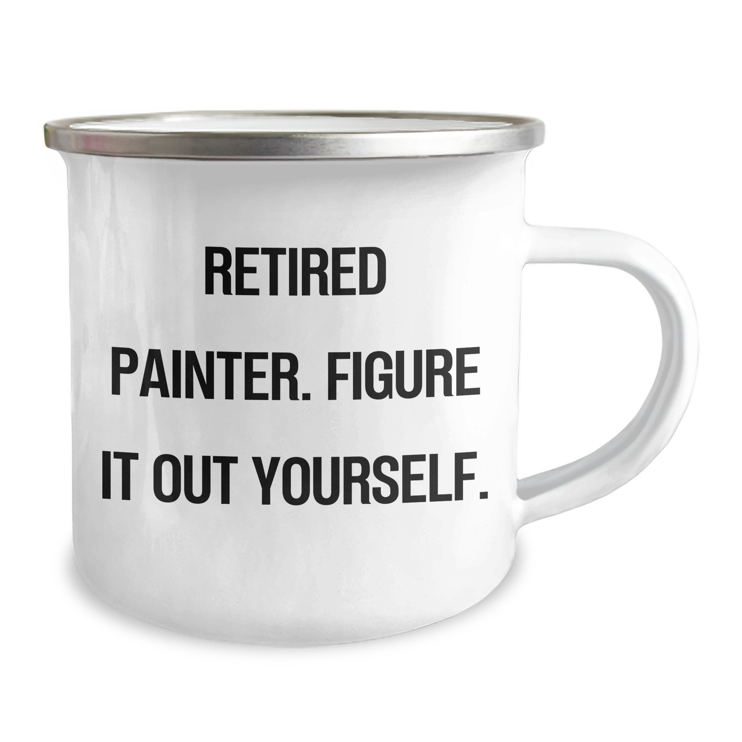 Painter Gifts for Him, Funny Camping Mug from Friends for Graduation, 'Retired Painter. Figure It Out Yourself.' Quote, 12 oz Stainless Steel with Enamel Finish - Image 2