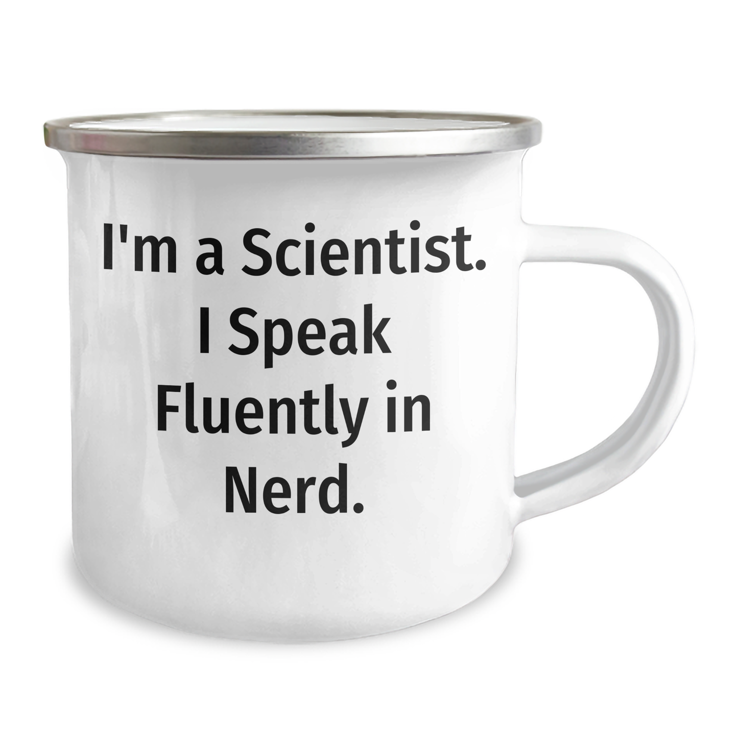 Funny Scientist Gifts from Friends for Graduation Unique Gifts - I'm A Scientist. I Speak Fluently In genius. Camping Mug, 12 oz, Stainless Steel with Enamel Finish - Image 2