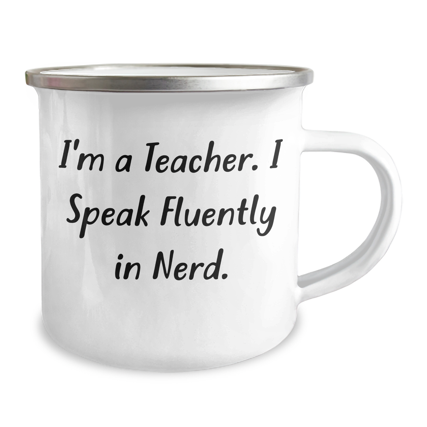 Teachers' Humor Camping Mug, Funny I'm A Teacher. I Speak Fluently In genius. Gift for Teacher Graduation, from Friends and Family - Image 2