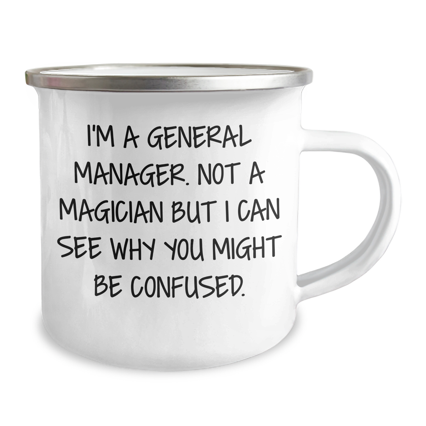Funny General Manager Gifts - 'I'm A General Manager. Not A Magician But I Can See Why You Might Be Confused.' Camping Mug for Men, Women, Coworkers, Family, and Friends, Perfect for Father's Day - Image 2