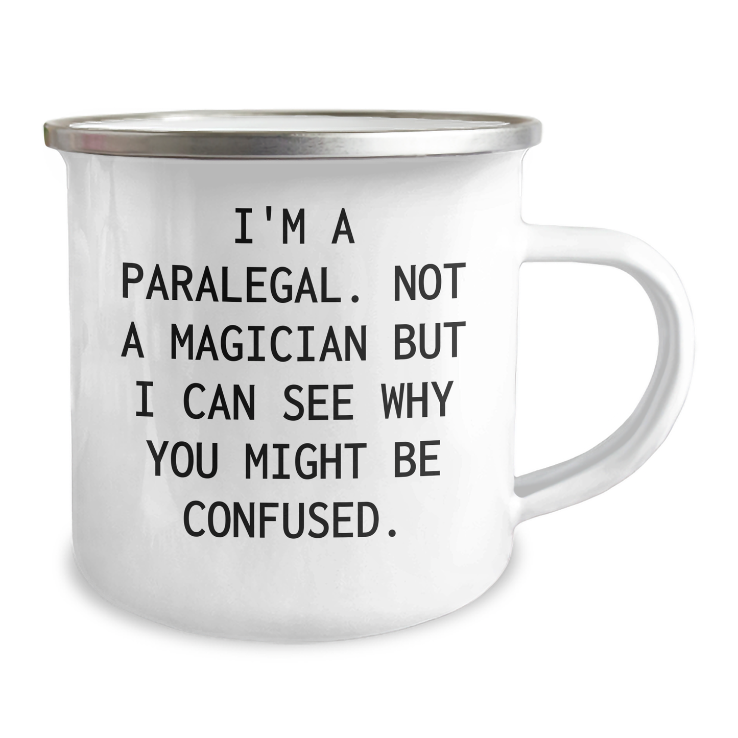 Funny Paralegal Gifts from Friends for Graduation Unique Gifts - 'I'm A Paralegal. Not A Magician But I Can See Why You Might Be Confused.' Camping Mug - Image 2