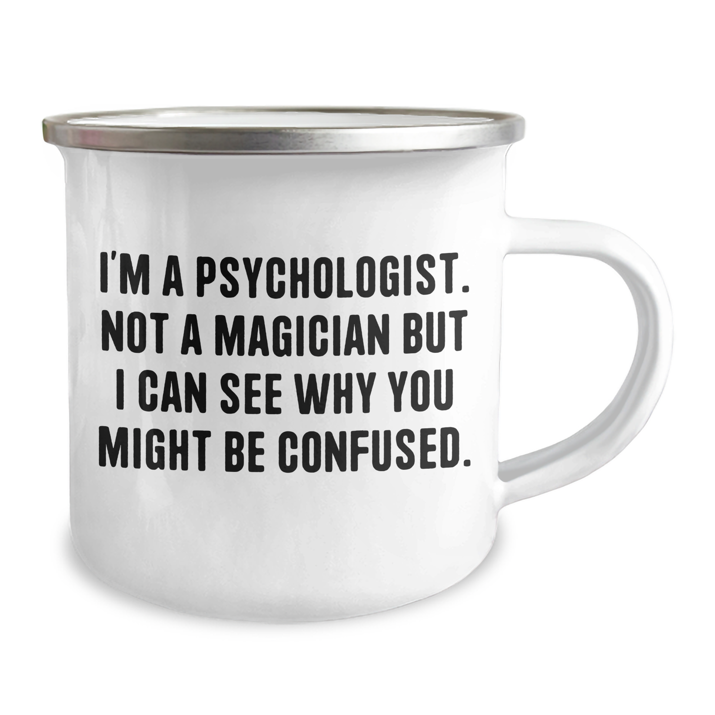 Funny Psychologist Gifts from Friends for Graduation Unique Camping Mugs, I'm A Psychologist. Not A Magician But I Can See Why You Might Be Confused., Psychologist Mug for Psychologists - Image 2