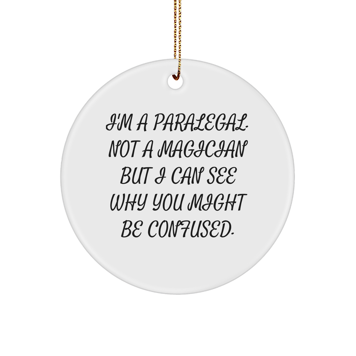 Paralegal Humor Christmas Circle Ornament Gifts from Friends for Paralegal, Funny Quote, White MDF, 2.75\ - Image 1