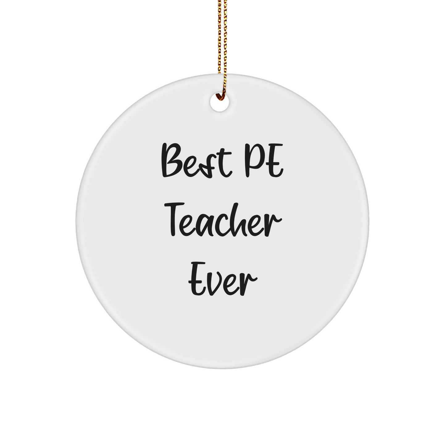 Funny PE Teacher Gifts from Friends - Best PE Teacher Ever Circle Ornament for Christmas - Image 1