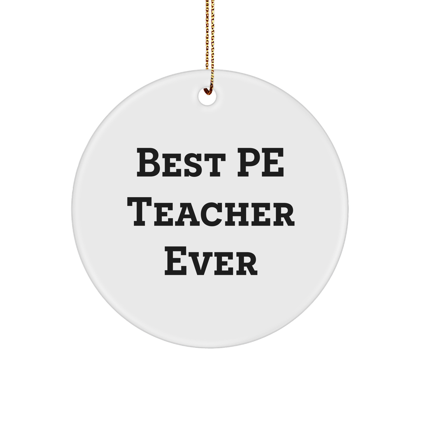 Gifts from Best Pe Teachers Ever for PE Teacher Christmas Circle Ornaments, Funny PE Teacher Quotes, Inspirational PE Teacher Gifts, Christmas Unique - Image 1