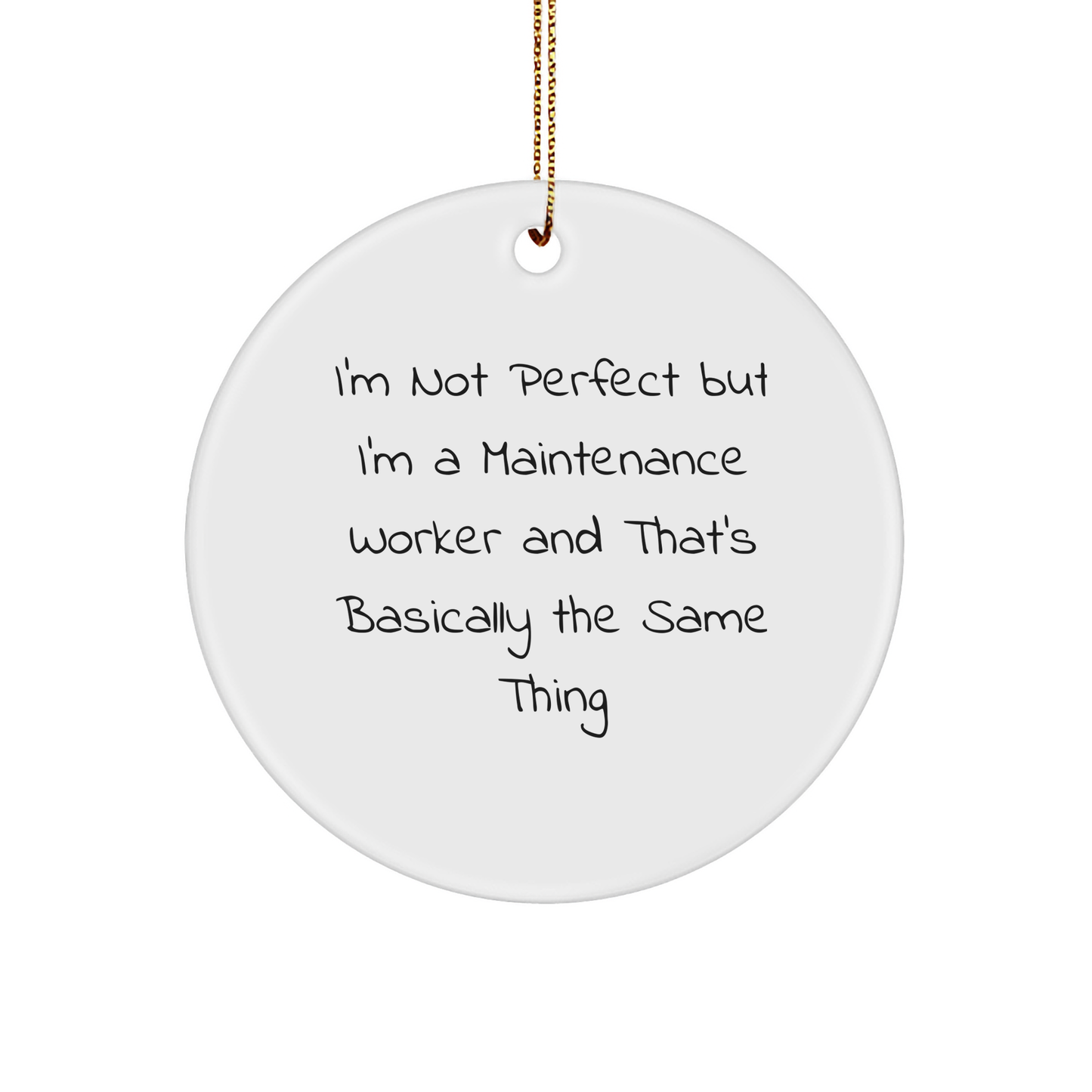 Funny Maintenance Worker Gifts, 'I'm Not Perfect But I'm A Maintenance Worker' Circle Ornament, Christmas Unique Gifts for Men, Women, Coworkers, Family from Friends - Image 1