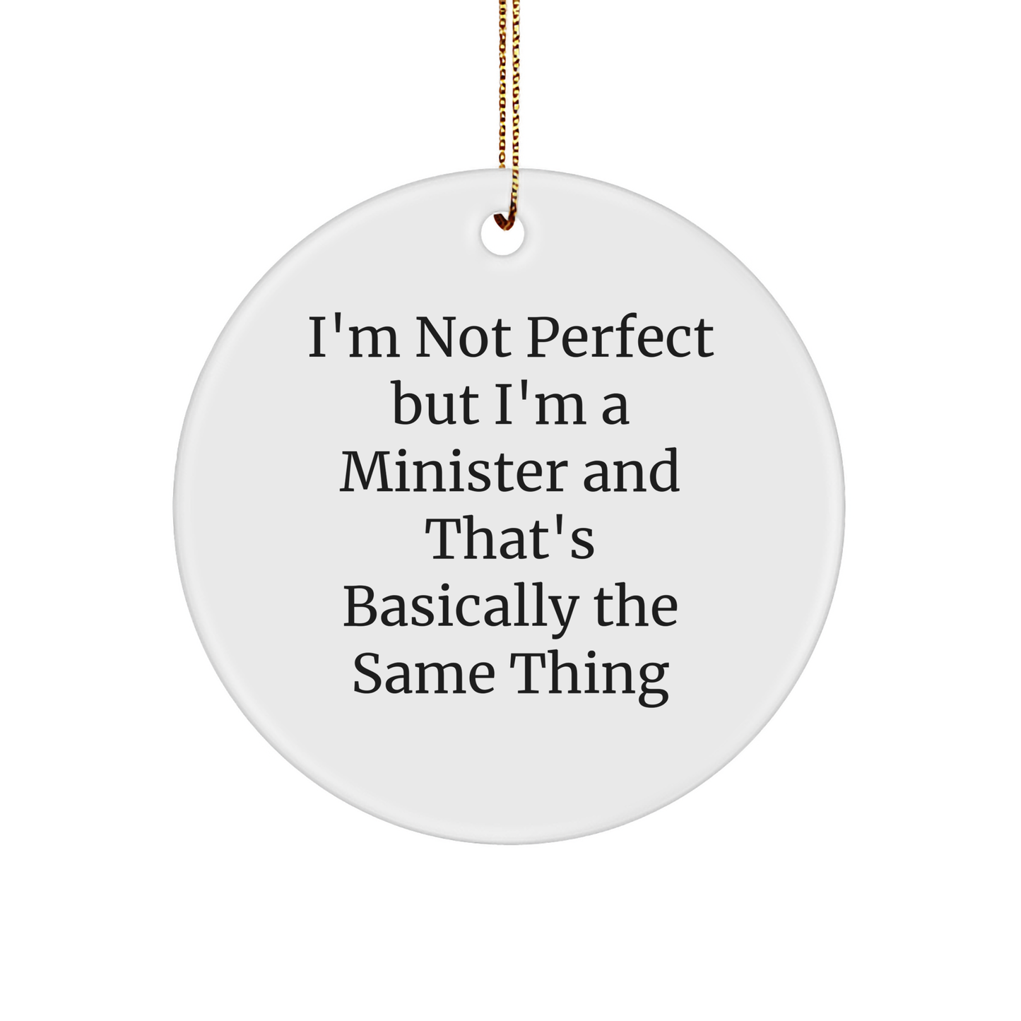 Funny Minister Gifts: 'I'm Not Perfect' Circle Ornament, White, 2.75' - Gifts from Family to Minister, Perfect for Christmas - Image 1