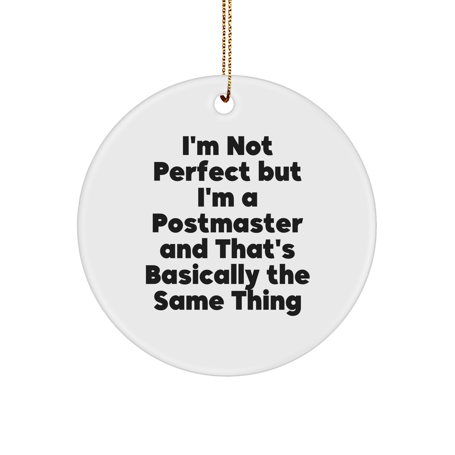 Funny Postmaster Gifts for Christmas - 'I'm Not Perfect' Circle Ornament from Friends, Family, or Coworkers - Image 1