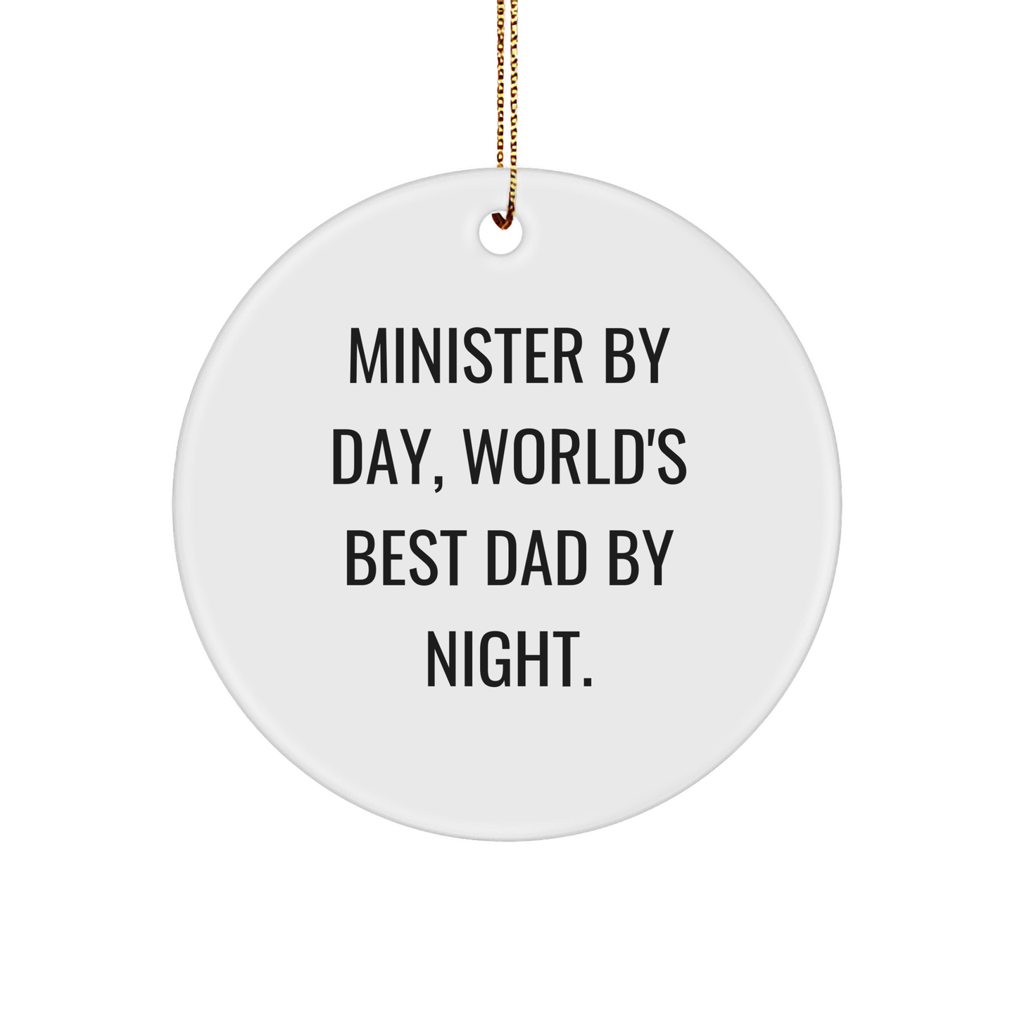 Funny Minister Gifts by Day, Unique Circle Ornaments for Men by Night - 'Minister By Day, World's Best Dad By Night.' Christmas Unique Gift for Family, Friends, or Coworkers - Image 1