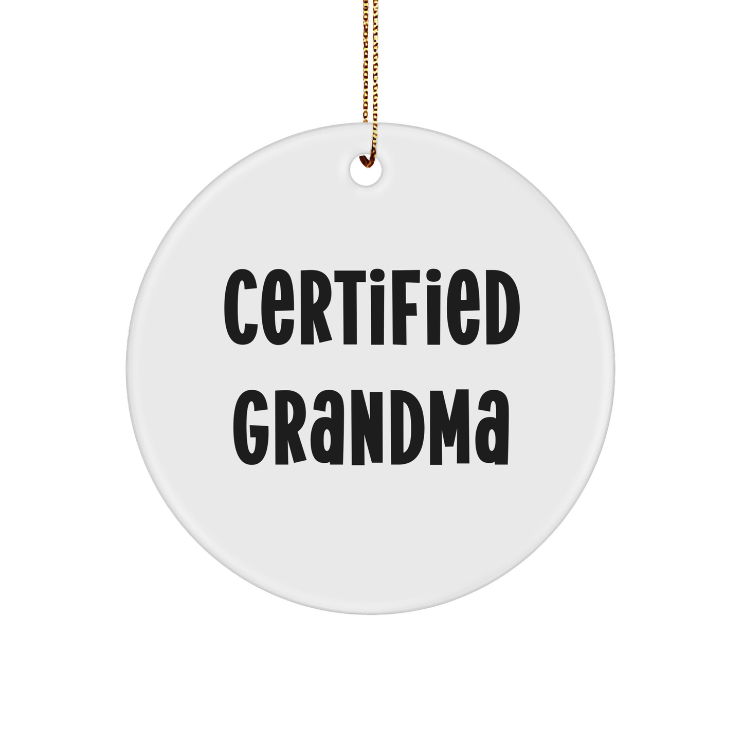 Funny Grandma Circle Ornament Gifts from Family for Christmas - 'Certified Grandma' Quote - Image 1