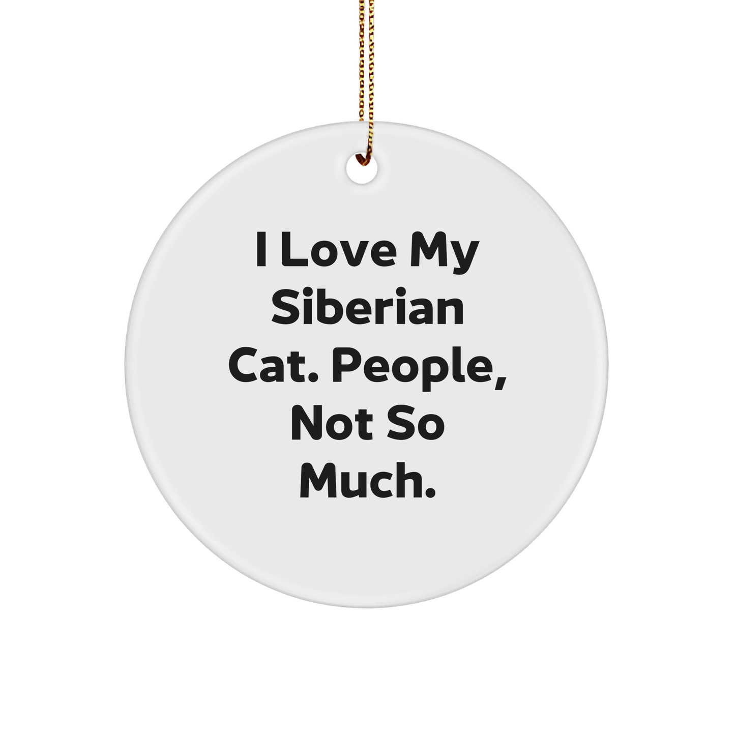 Siberian Cat Lovers Circle Ornament, Funny Quote Gifts from Friends to Family, Christmas Unique Gifts - Image 1