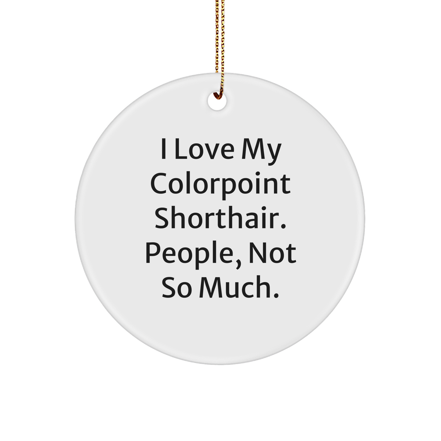 Colorpoint Shorthair Cat Lover Gifts from Friends - Funny Circle Ornament for Christmas - Image 1