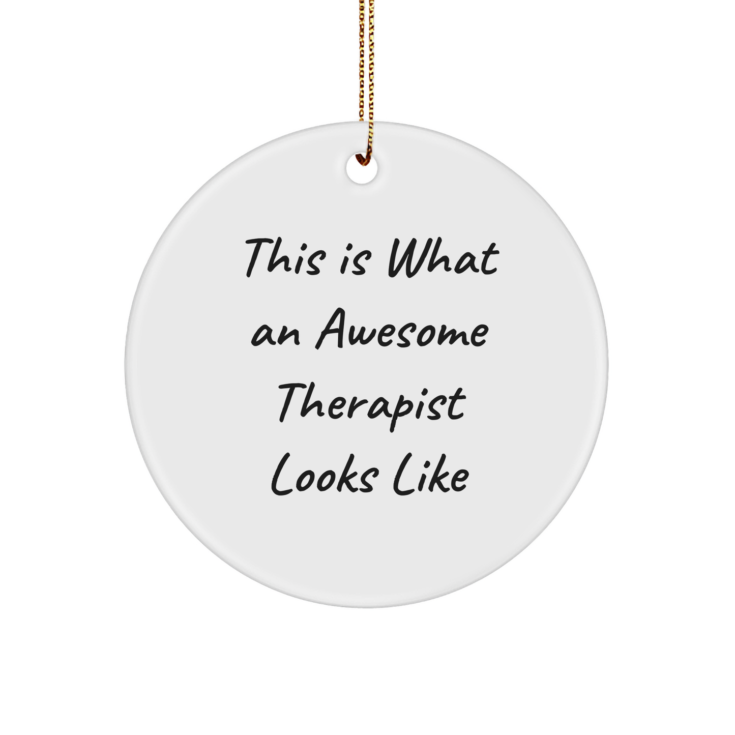Therapist Gifts from, Awesome Therapist Looks Like, Circle Ornament for Christmas - Image 1