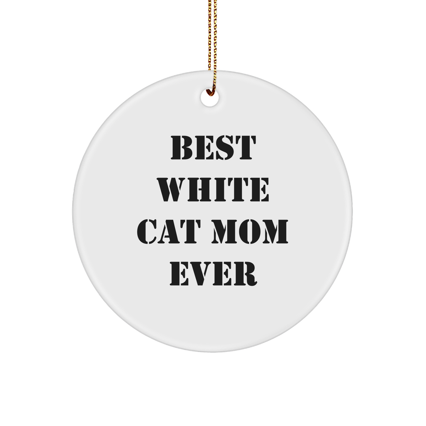 Funny White Cat Gifts for White Cat Moms - Best White Cat Mom Ever Circle Ornament, Christmas Decorations for Home - Image 1