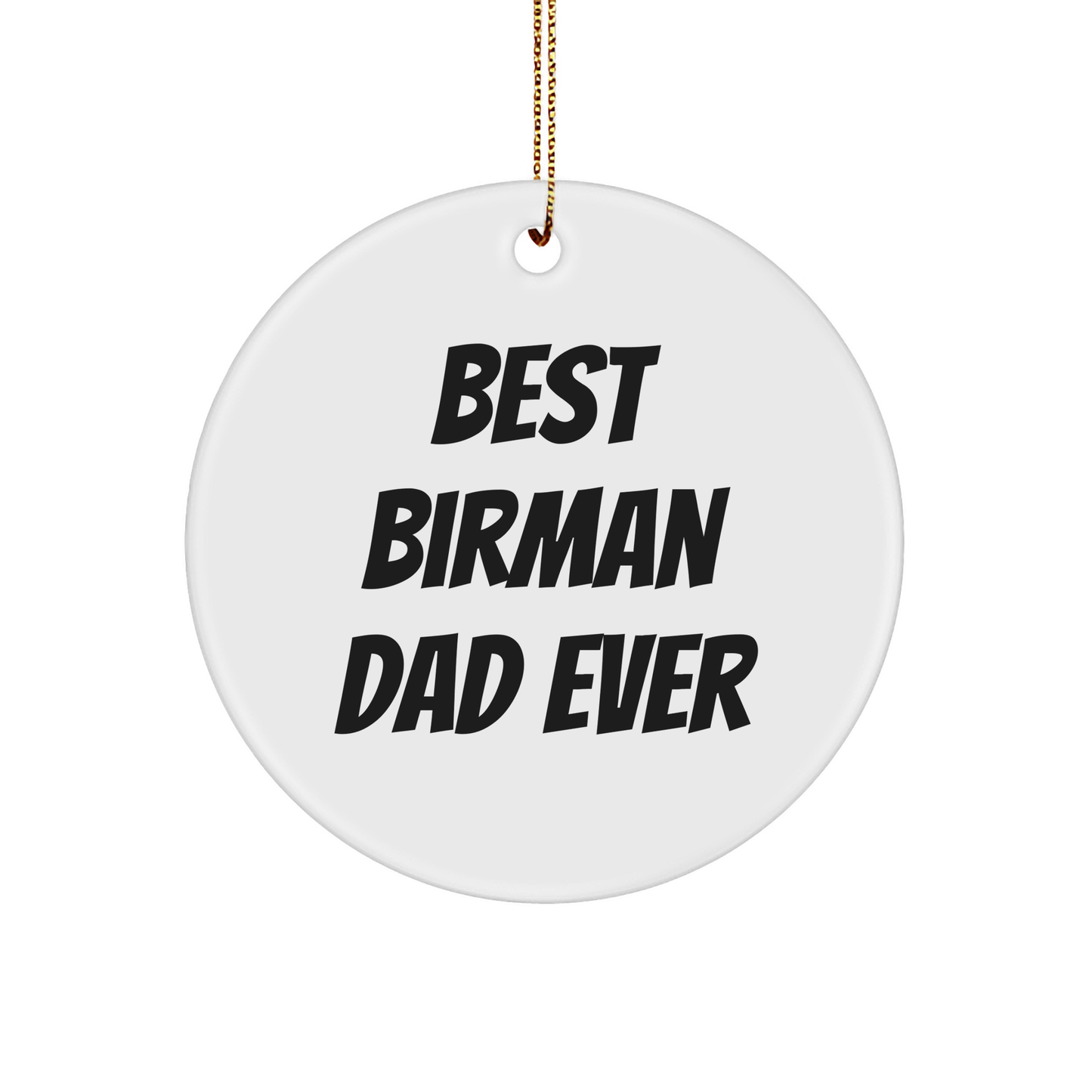 Best Birman Dad Ever Funny Circle Ornament Gifts from Friends for Unique Christmas Birman Cat Enthusiasts - Image 1