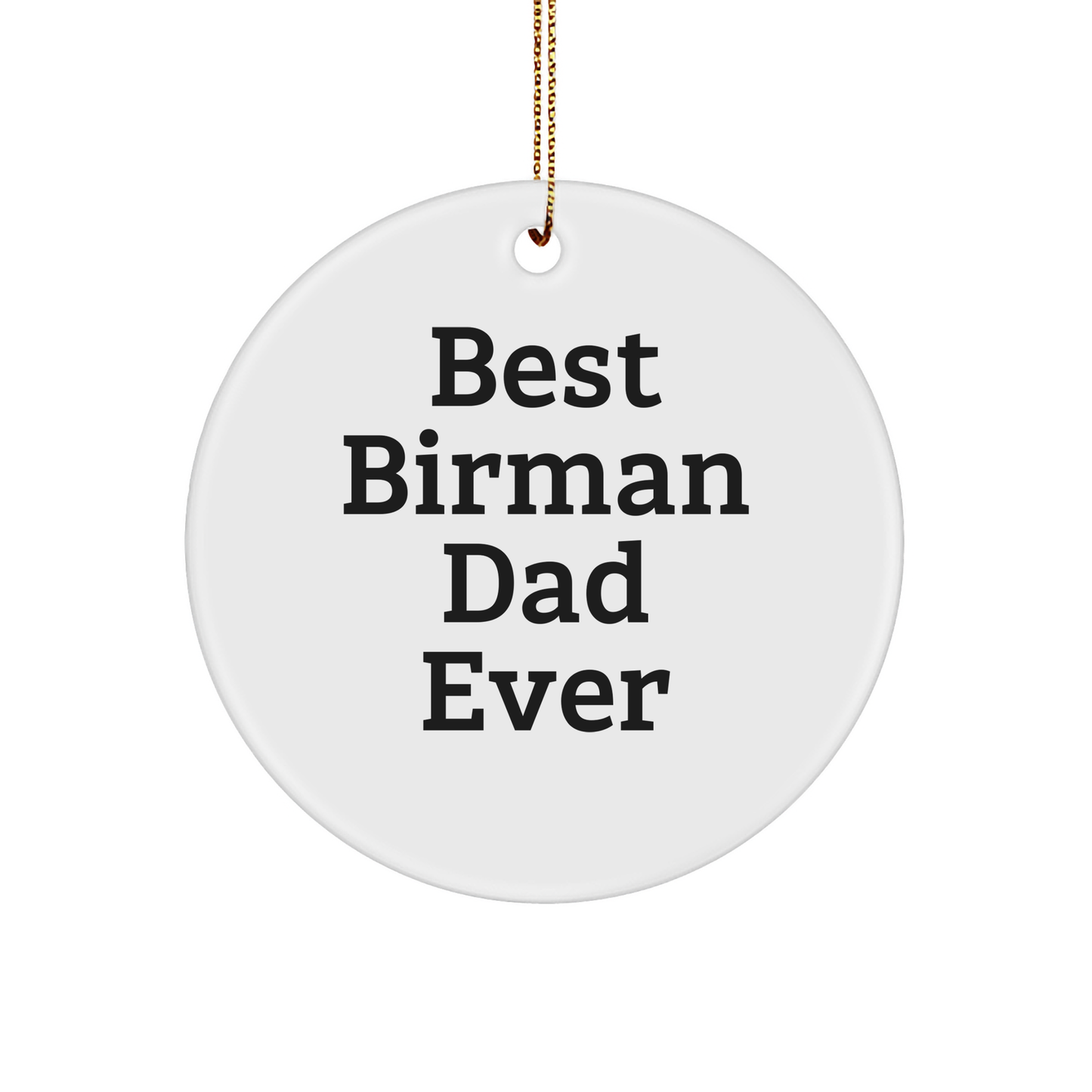 Best Birman Dad Ever Gifts from Men to Family - Circle Ornament for Christmas - Image 1