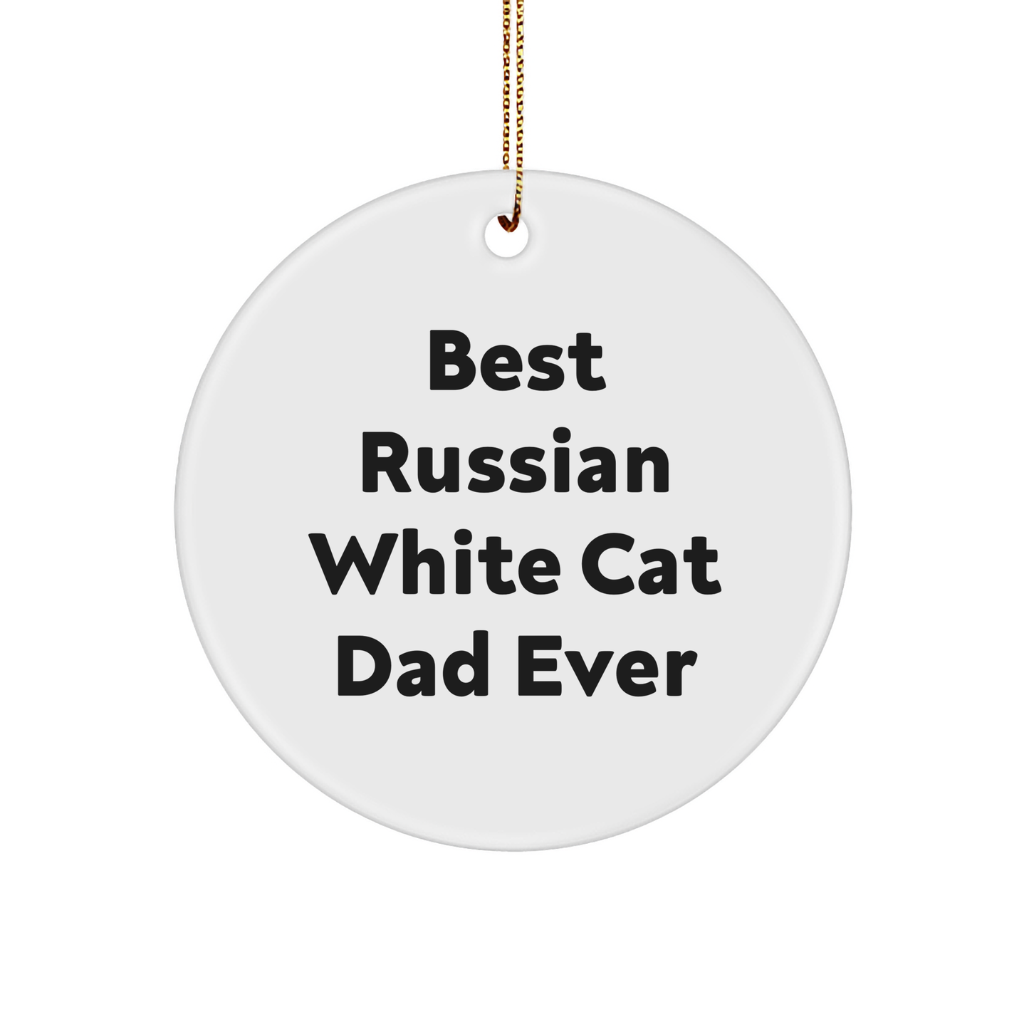 Russian White Cat Dad Ever Gifts Circle Ornament, Funny Quote, Christmas Unique Gifts from Mom to Russian White Cat Lovers - Image 1