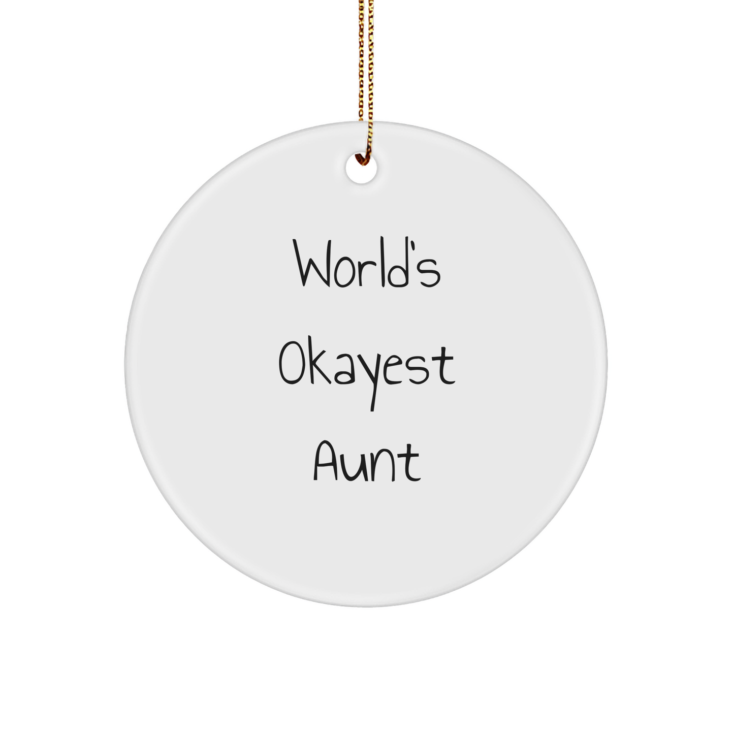Funny Aunt Gifts from Family - World's Okayest Aunt Circle Ornament, White Color, 2.75" Tall, 0.5 oz, Perfect for Christmas, Aunt's Special Day - Image 1