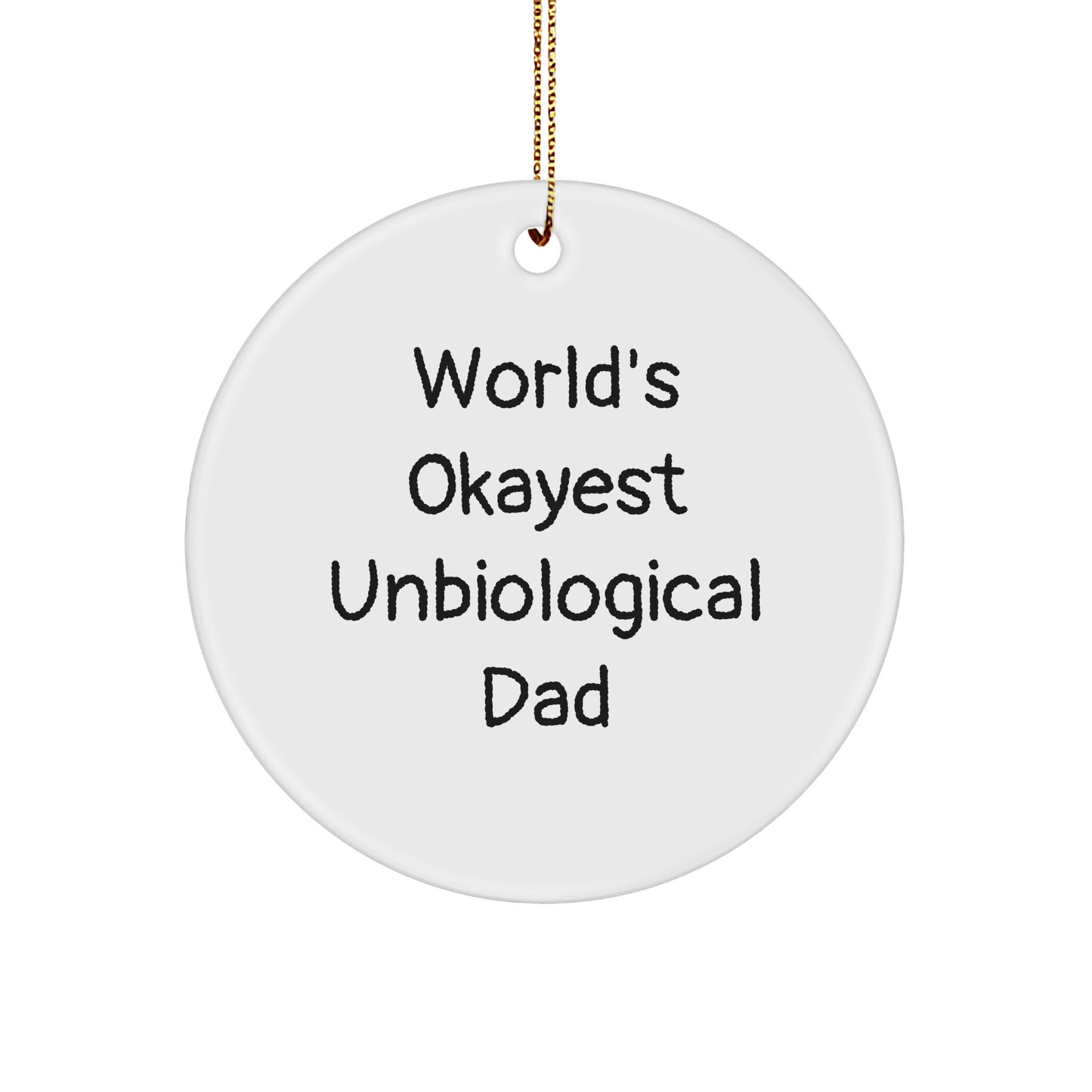 Unbiological Dad Gifts Christmas Circle Ornament Funny Quote for Men from Friends - Image 1