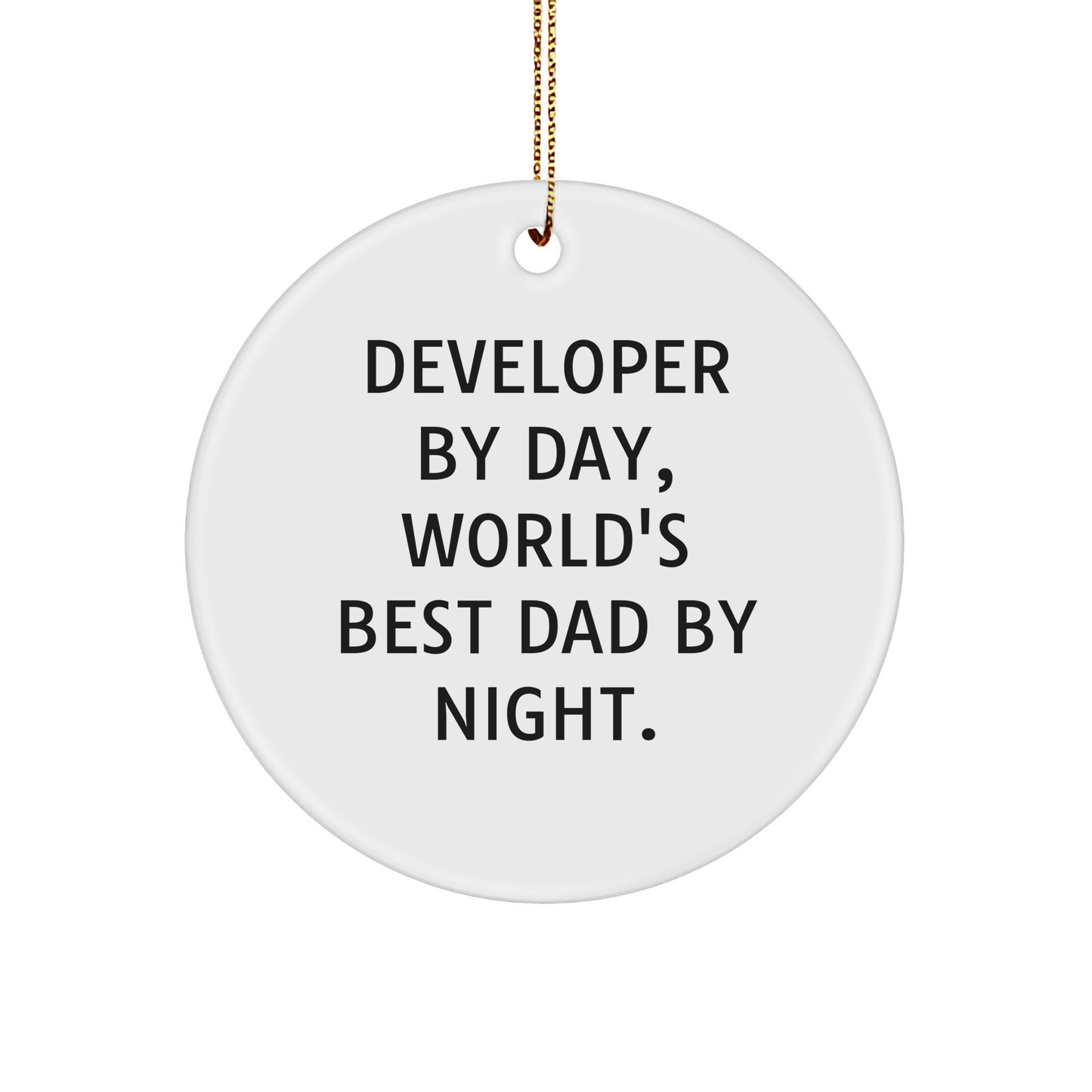 Developer Gifts by Day, World's Best Dad by Night - Funny Circle Ornament for Christmas - Image 1