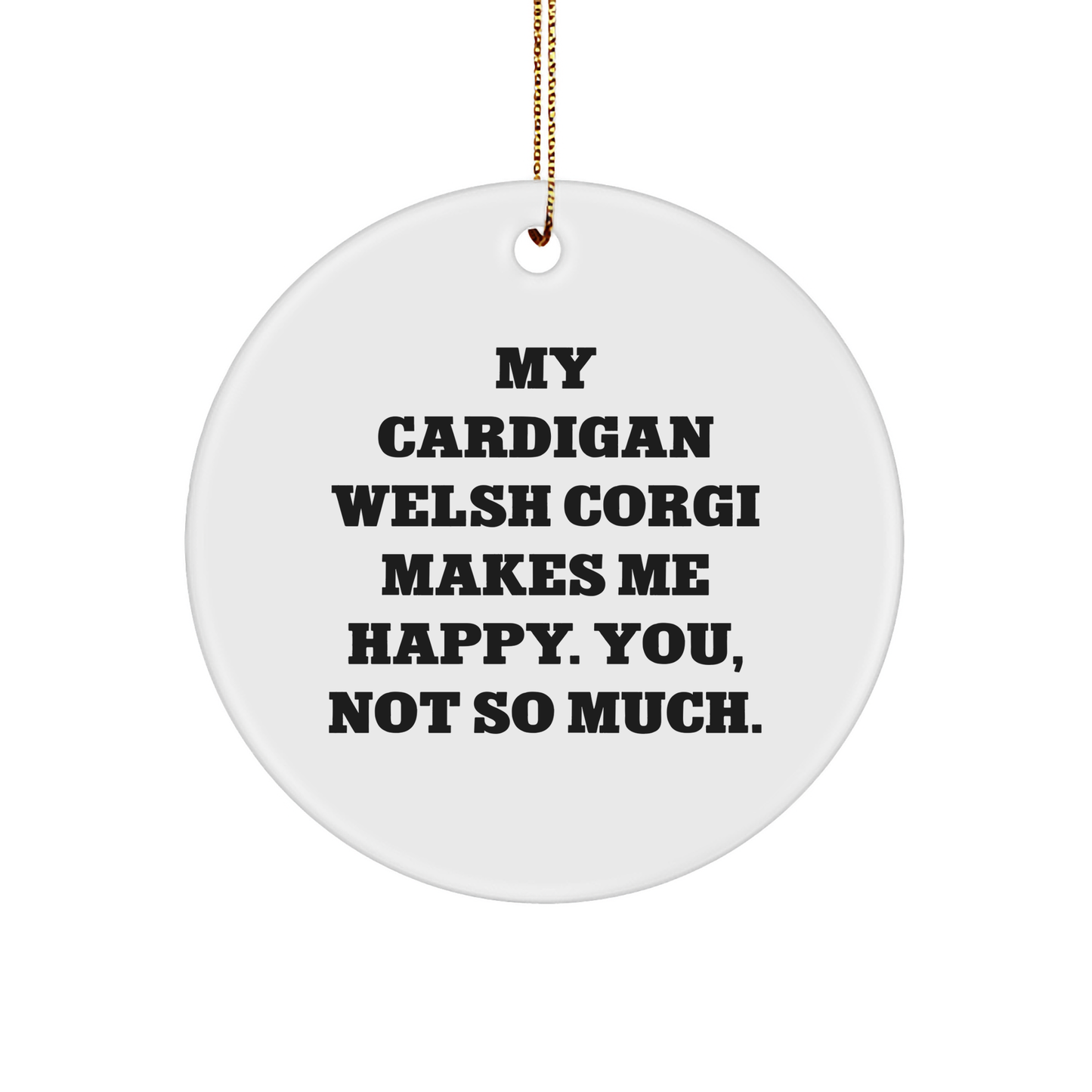 Cardigan Welsh Corgi Dog Lovers Gifts from Friends for Men - Funny Quote Circle Ornament for Christmas Decor - Image 1
