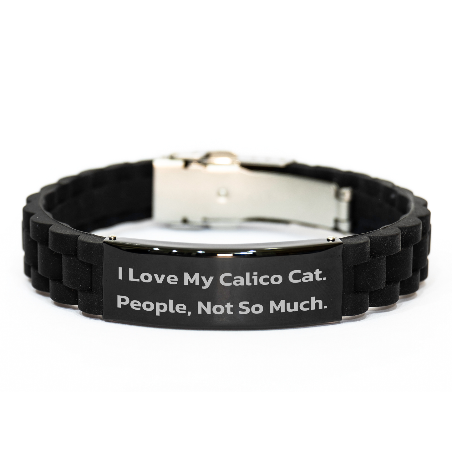 I Love My Calico Cat, People Not So Much, Gifts from Mom to Calico Cat Lovers for Graduation - Glide lock Clasp Adjustable Black Stainless Steel Silicone Bracelet - Image 1