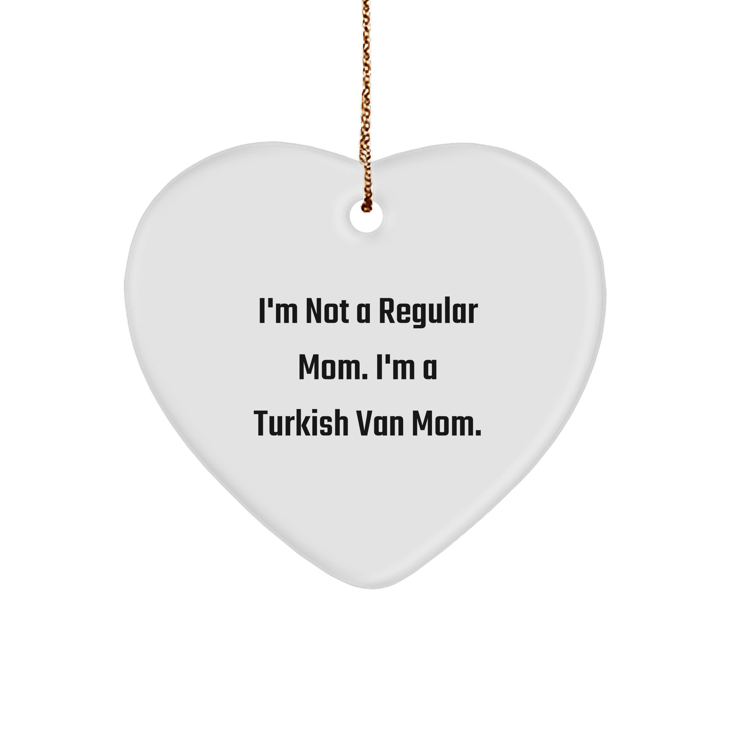 Funny Turkish Van Cat Mom Gifts for Her, Christmas Heart Ornament from Friends to Family, 'I'm Not A Regular Mom. I'm A Turkish Van Mom.' Quote - Image 1