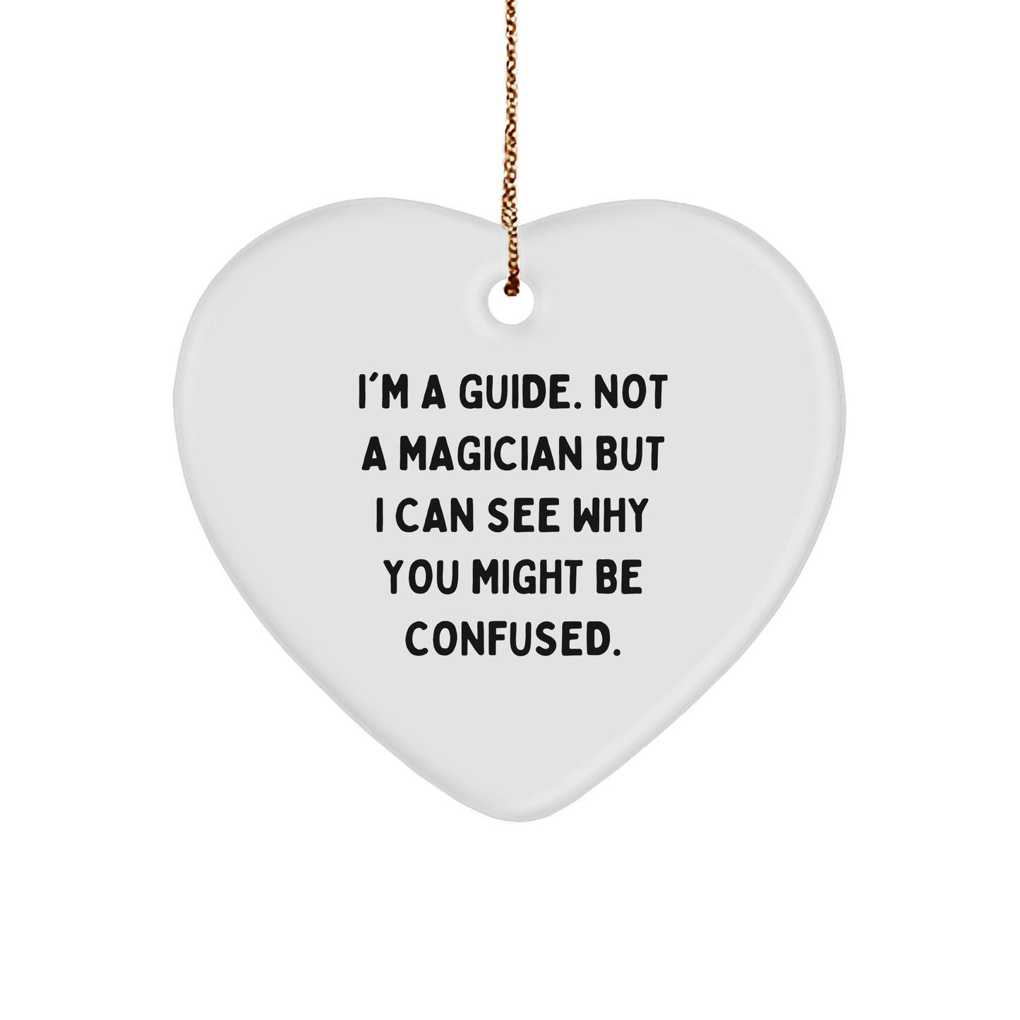 I'm A Guide Gifts from Friends for Men, Women, Family - Funny Heart Ornament, Christmas Guide Unique Gifts for Him, Her, Coworkers - Image 1