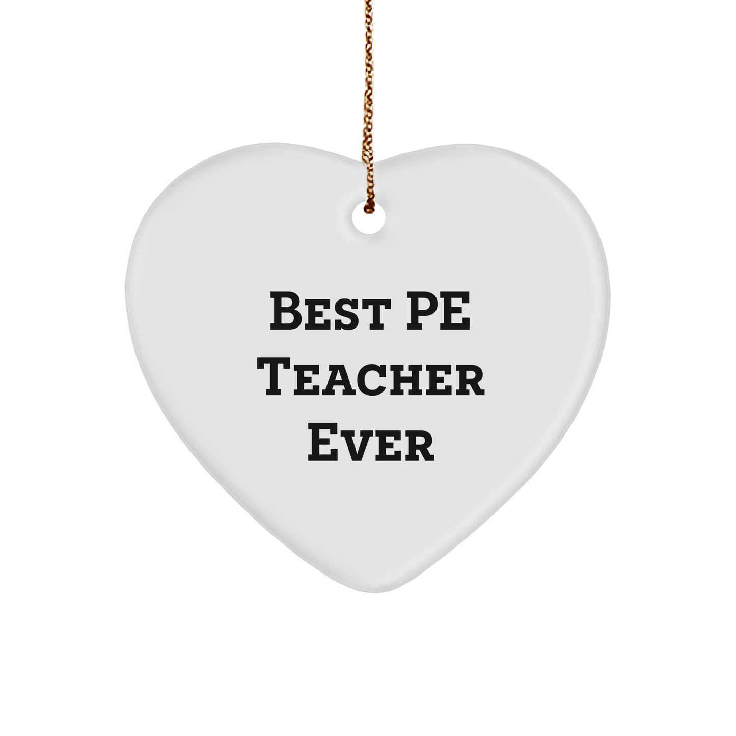 Funny PE Teacher Gifts from Friends for 'Best Pe Teacher Ever' Heart Ornament, Christmas Unique Gifts - Image 1