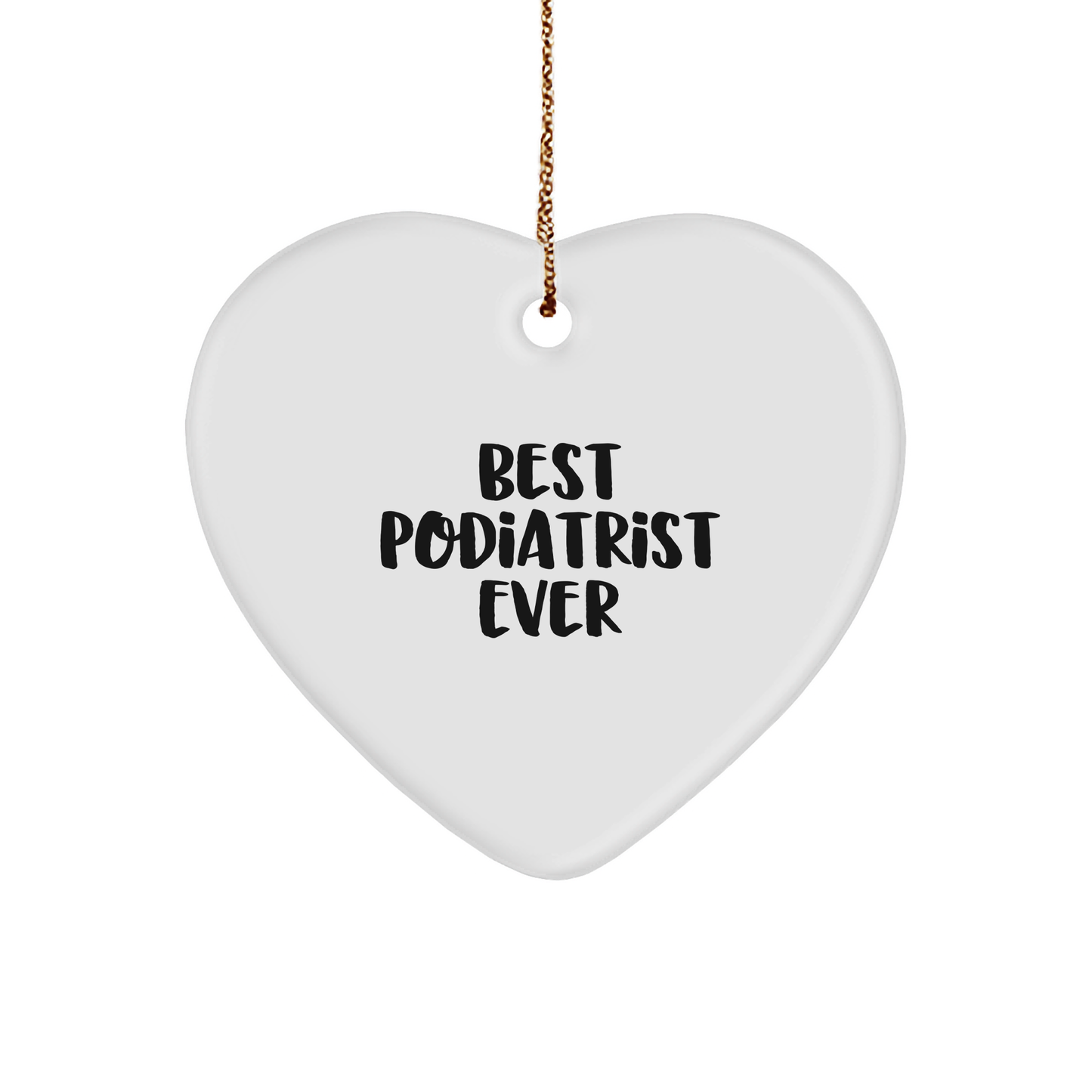 Funny Podiatrist Gifts, Heart Ornament with Best Quote, Gifts from Men for Podiatrist Friends, Perfect Christmas Unique Gift Ideas - Image 1