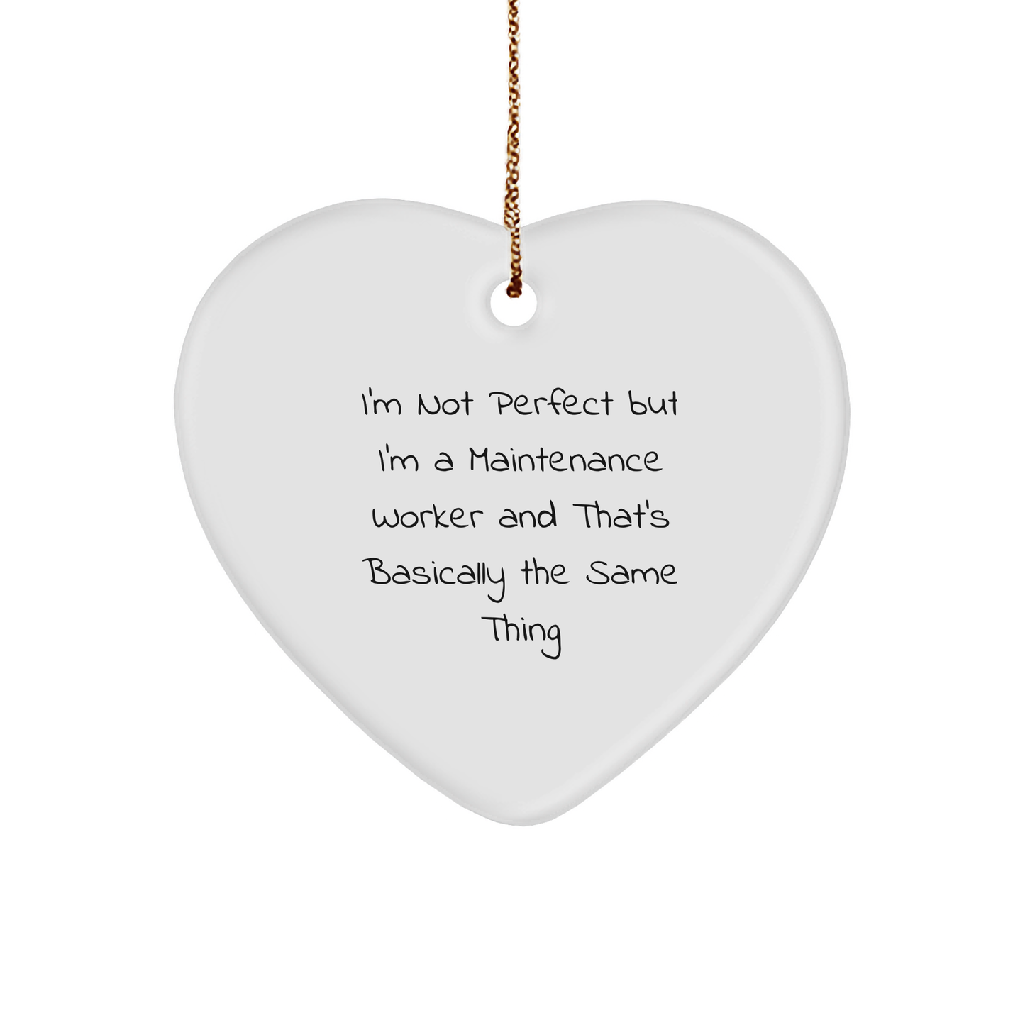 Funny Maintenance Worker Gifts from Friends - 'I'm Not Perfect' Heart Ornament for Christmas - Image 1