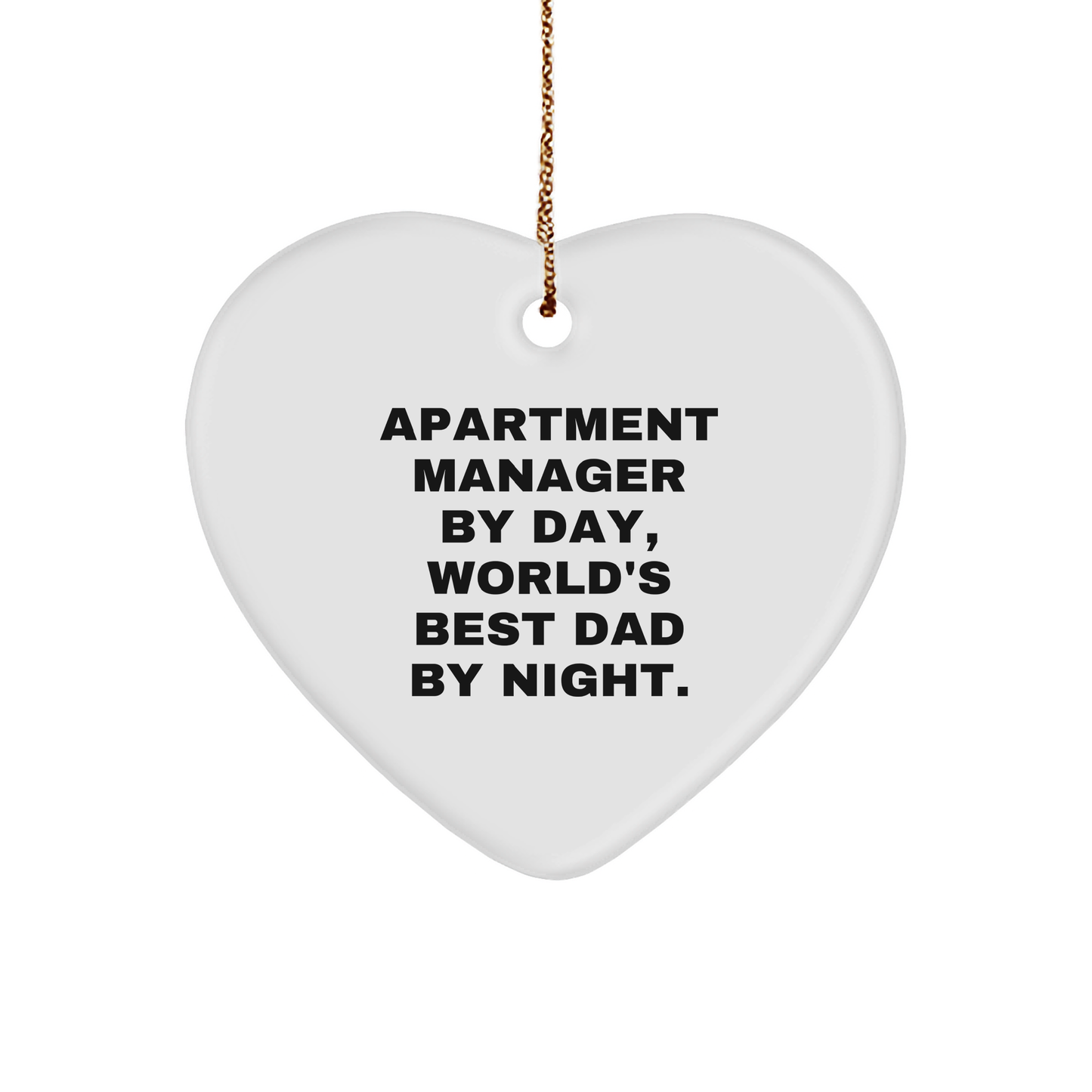 Funny Apartment Manager Gifts for Men | Heart Ornament with 'Apartment Manager By Day, World's Best Dad By Night.' Quote, Perfect for Christmas - Image 1