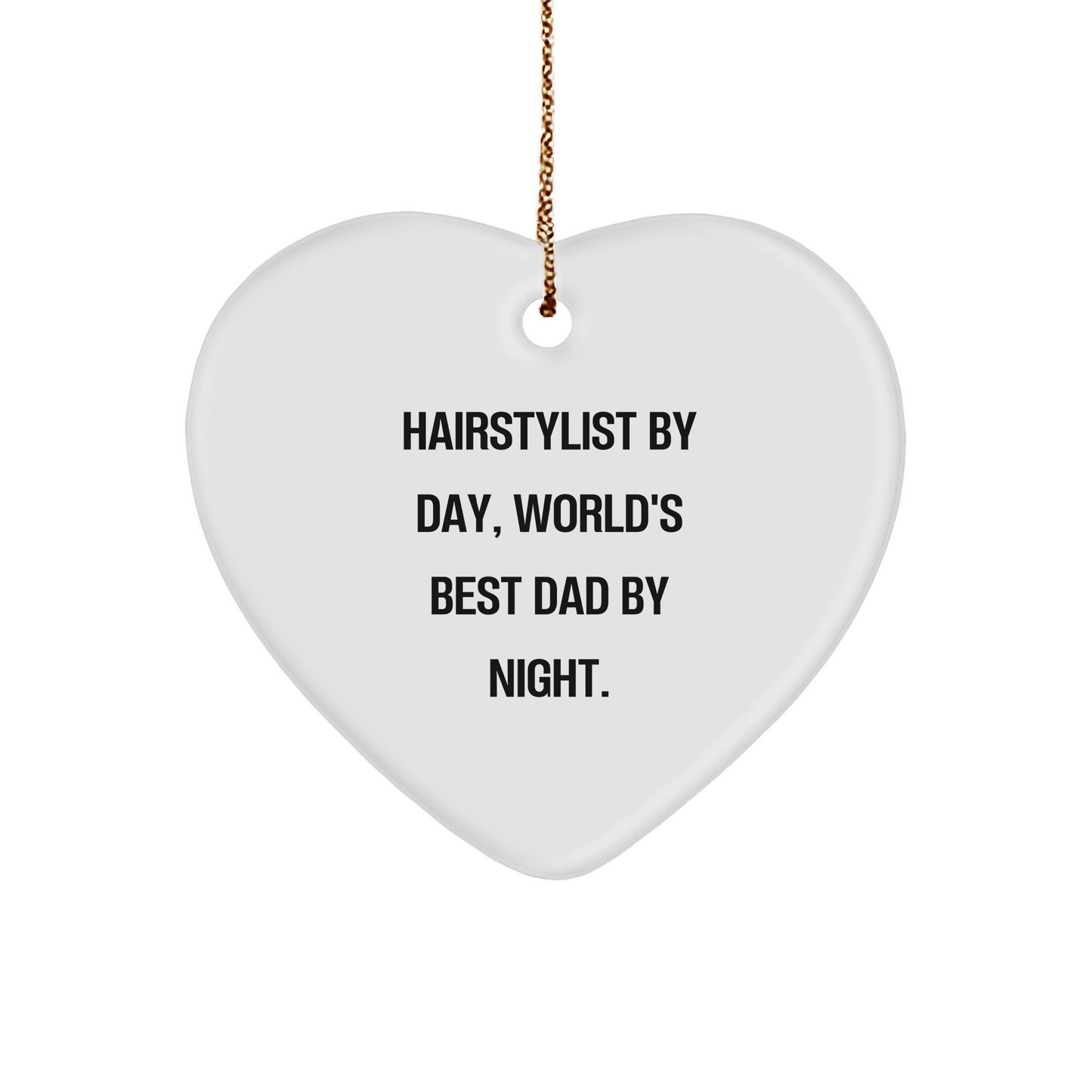 Hairstylist Gifts for Friends, Family, and Coworkers - Funny 'Hairstylist By Day, World's Best Dad By Night.' Heart Ornament for Christmas - Image 1