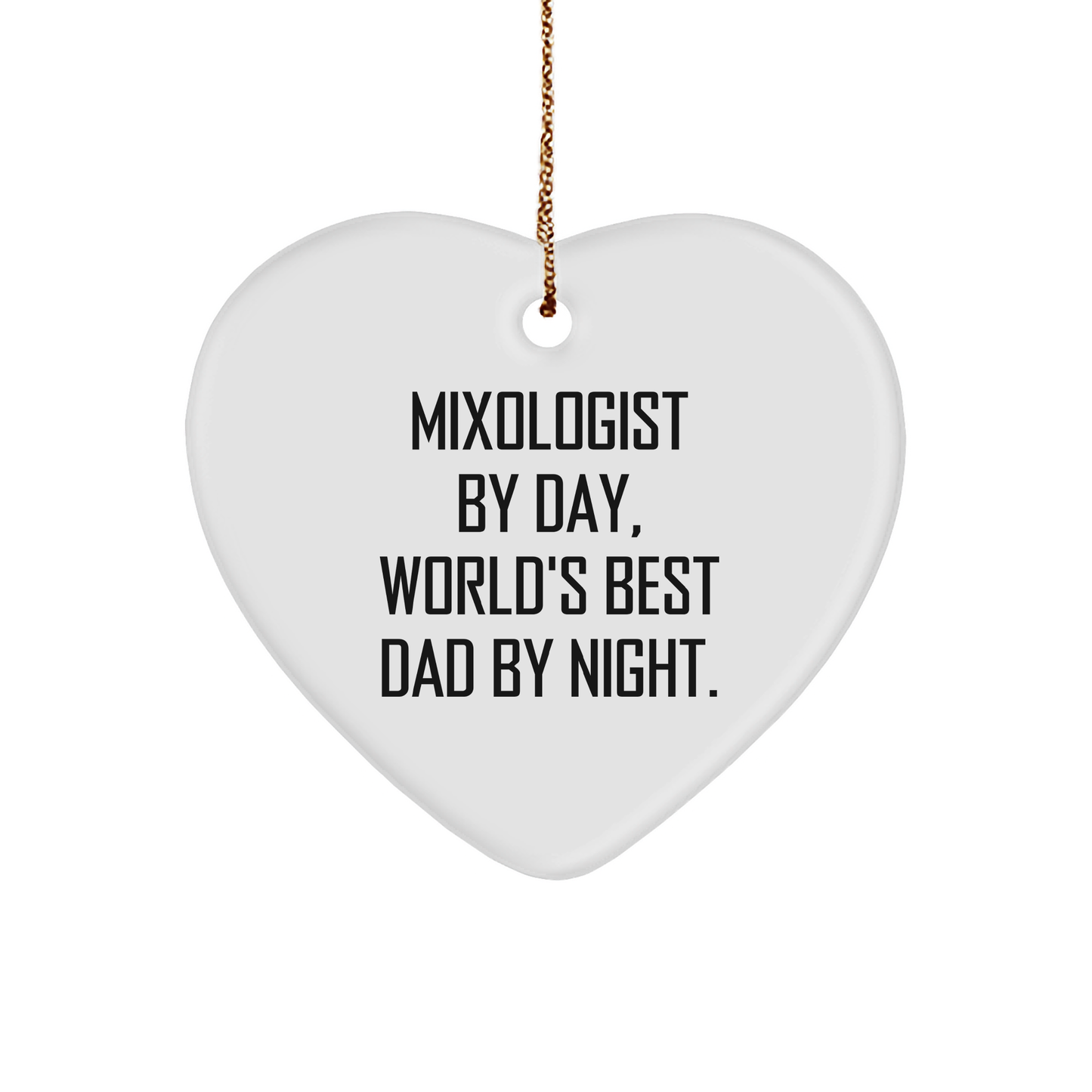 Mixologist Gifts from Men, Funny Heart Ornament for World's Best Dad By Night, Christmas Unique Presents for Him - Image 1