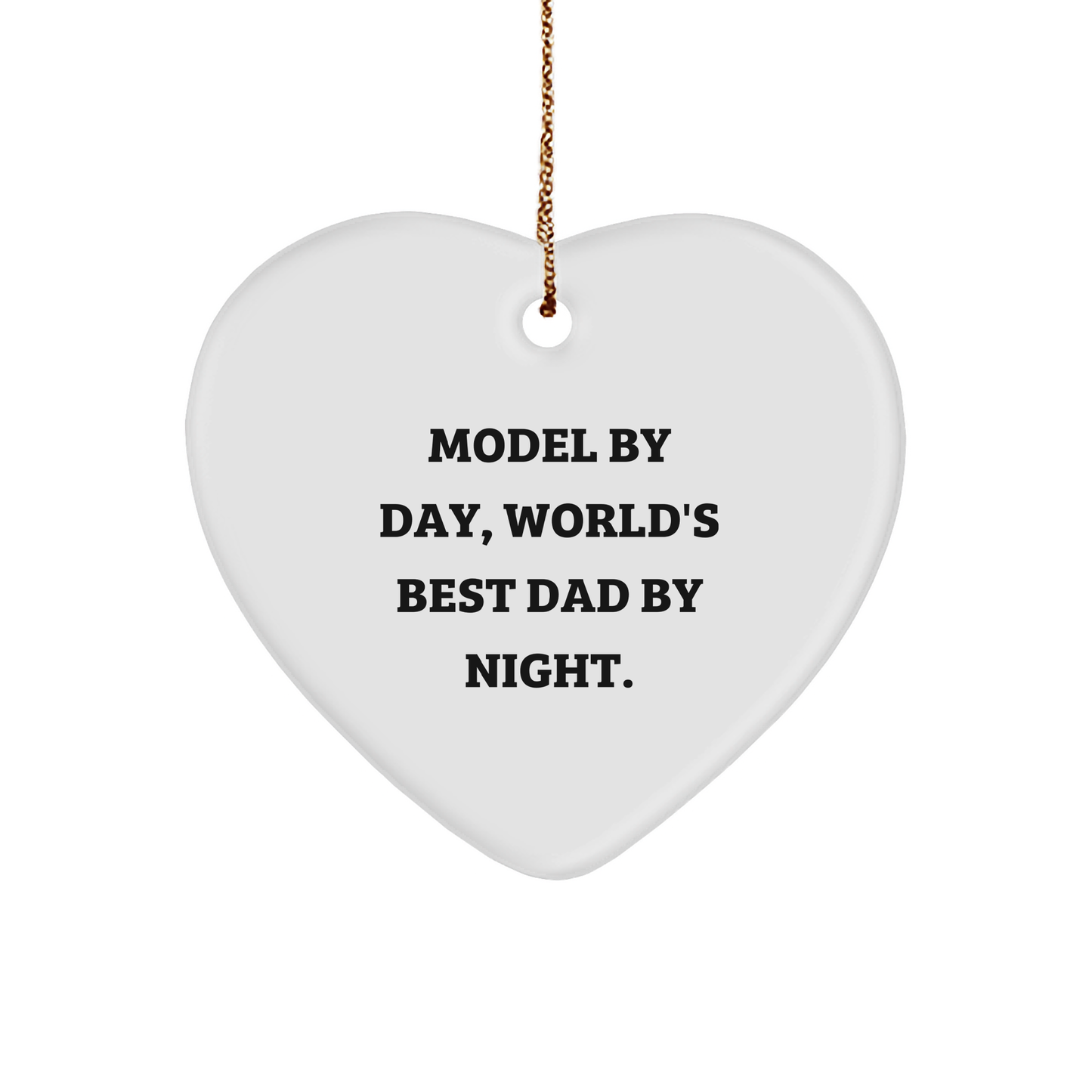 Model Gifts by Day, World's Best Dad by Night Heart Ornament, Christmas Unique Gifts for Model Lovers, Funny Quote, Heart-Shaped Decor - Image 1
