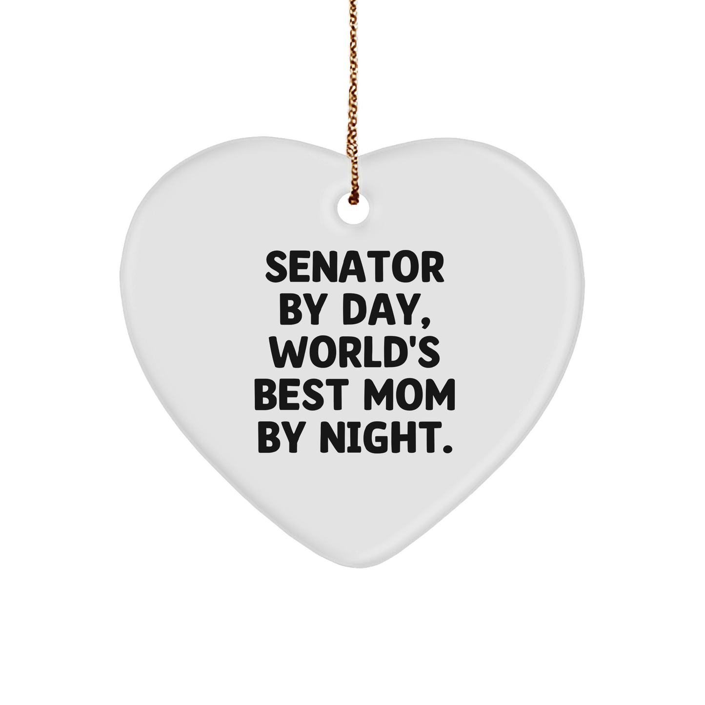 Senator Gifts from Women, Heart Ornament with 'Senator By Day, World's Best Mom By Night.' Quote, Christmas Unique Gifts - Image 1