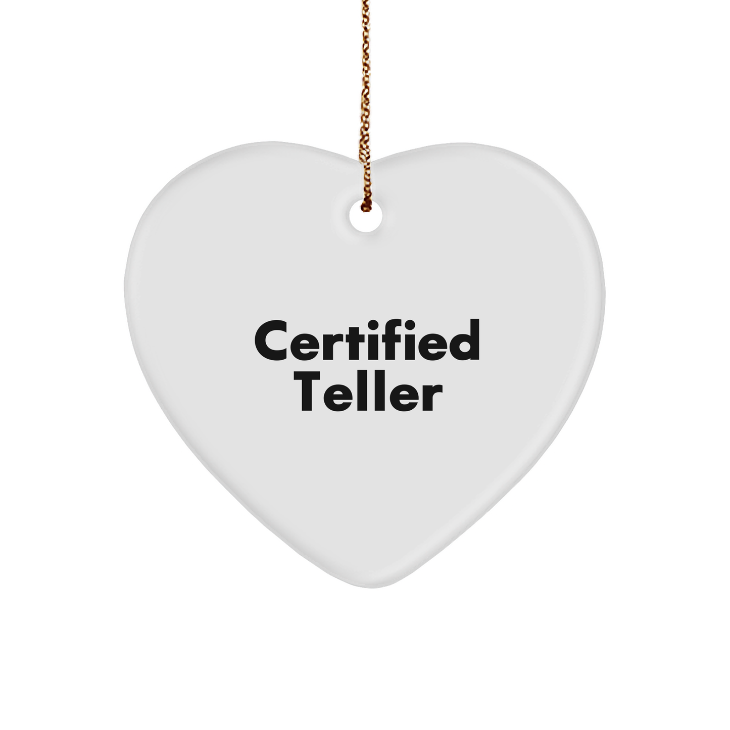 Funny Teller Gifts from Friends for Christmas - Heart Ornament with Inspirational Quote, Certified Teller Present, Gifts for Teller - Image 1