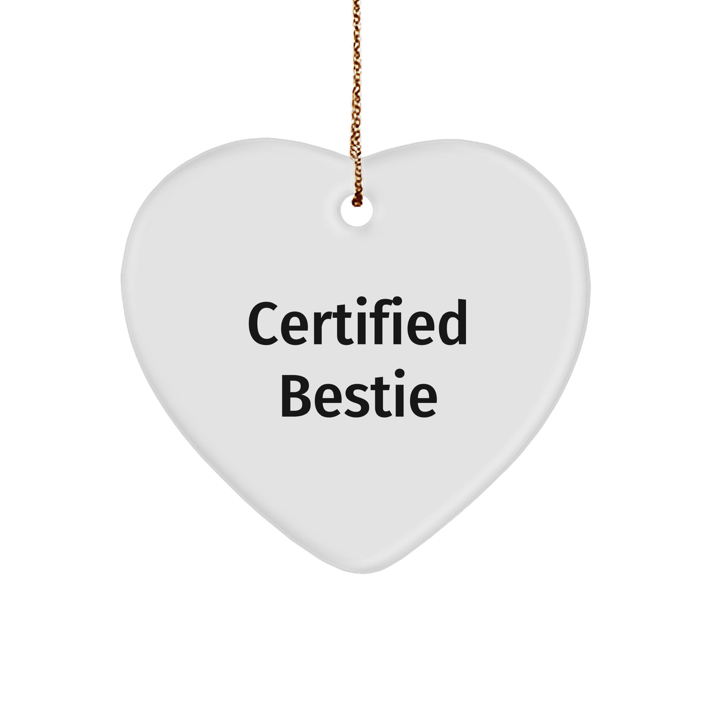 Funny Bestie Gifts from Friends, Heart Ornament with Certified Bestie Quote for Bestie, Unique Christmas Unique Gifts for Her - Image 1