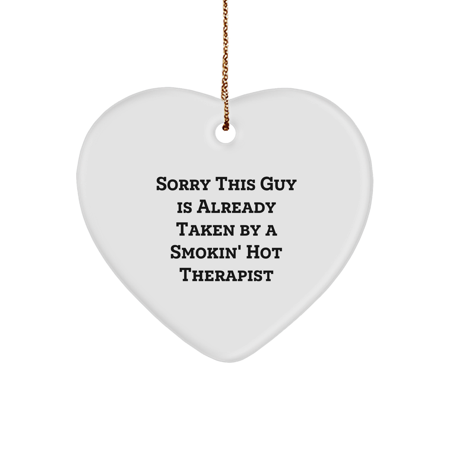 Therapist Gifts from Friends, Funny Heart Ornament Sorry This Guy Is Already Taken, Christmas Unique Gifts for Therapist Men - Image 1