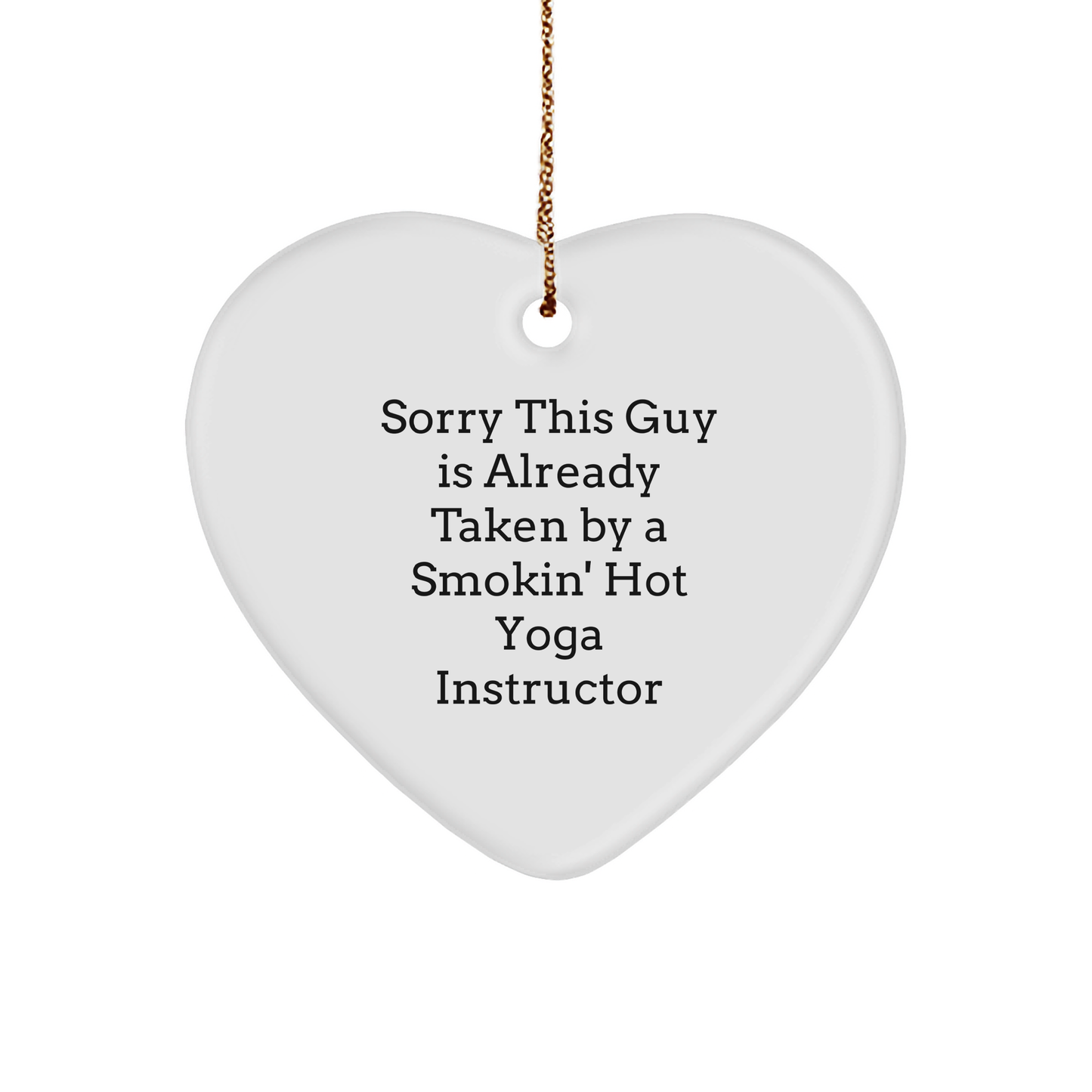 Funny Yoga Instructor Gifts - Sorry This Guy Is Already Taken Heart Ornament, Perfect for Christmas, Gifts from Friends to Yoga Instructors - Image 1