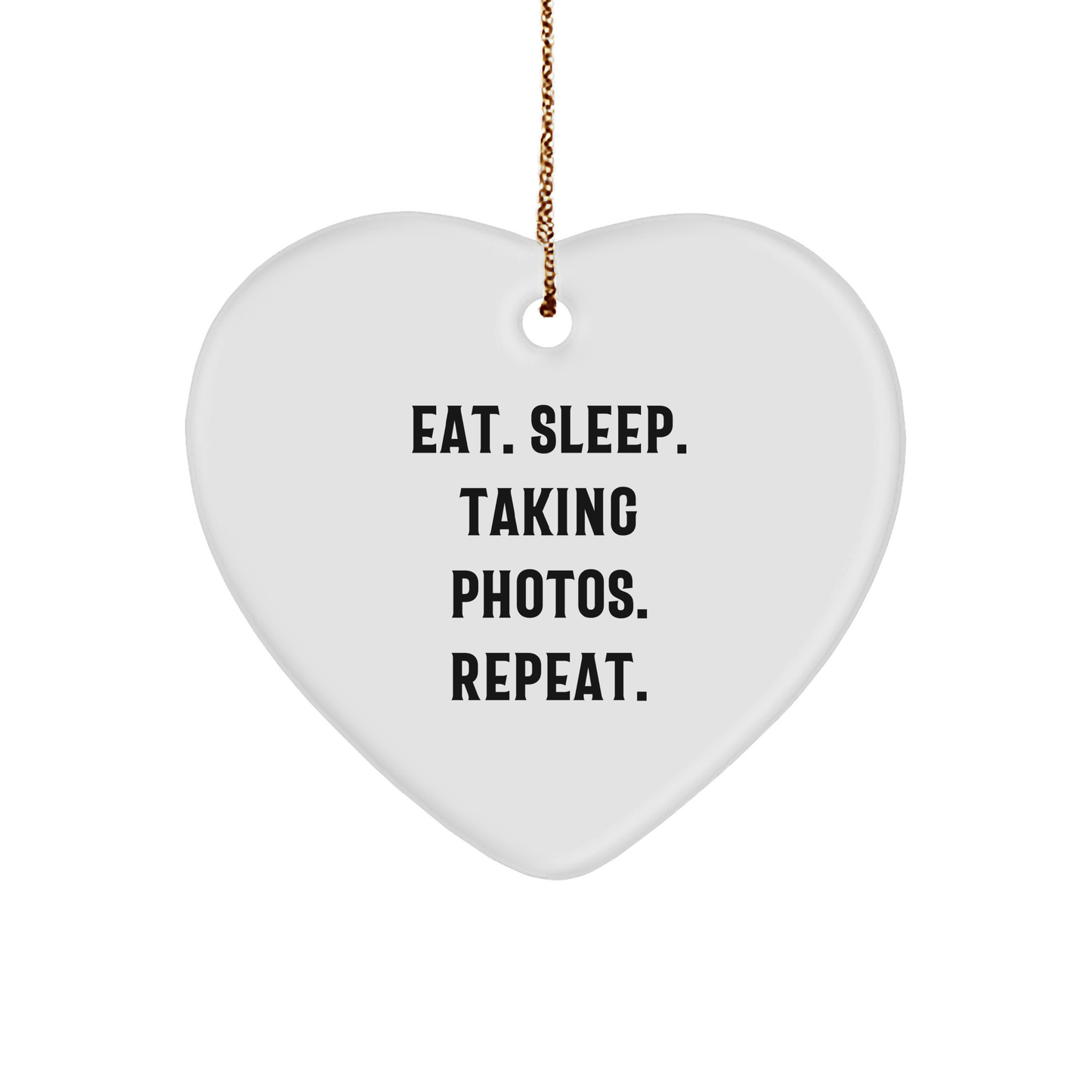 Funny Heart Ornament for Taking Photos Enthusiasts - Gifts from Friends for Christmas, Eat. Sleep. Taking Photos. Repeat. - Heart-Shaped MDF with High-Gloss Finish - Image 1