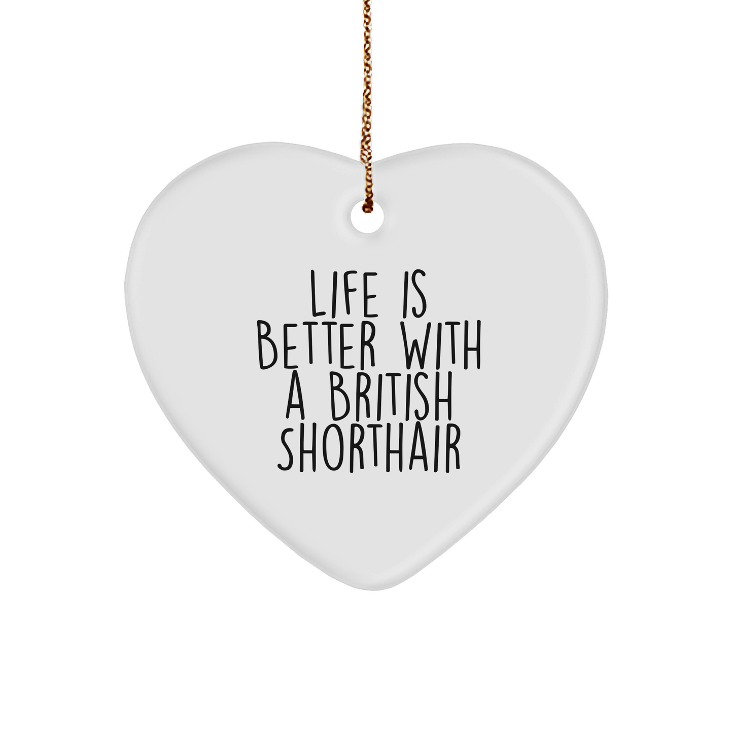 British Shorthair Cat Gifts from Friends, British Shorthair Cat Heart Ornament, Life Is Better With A British Shorthair - Image 1