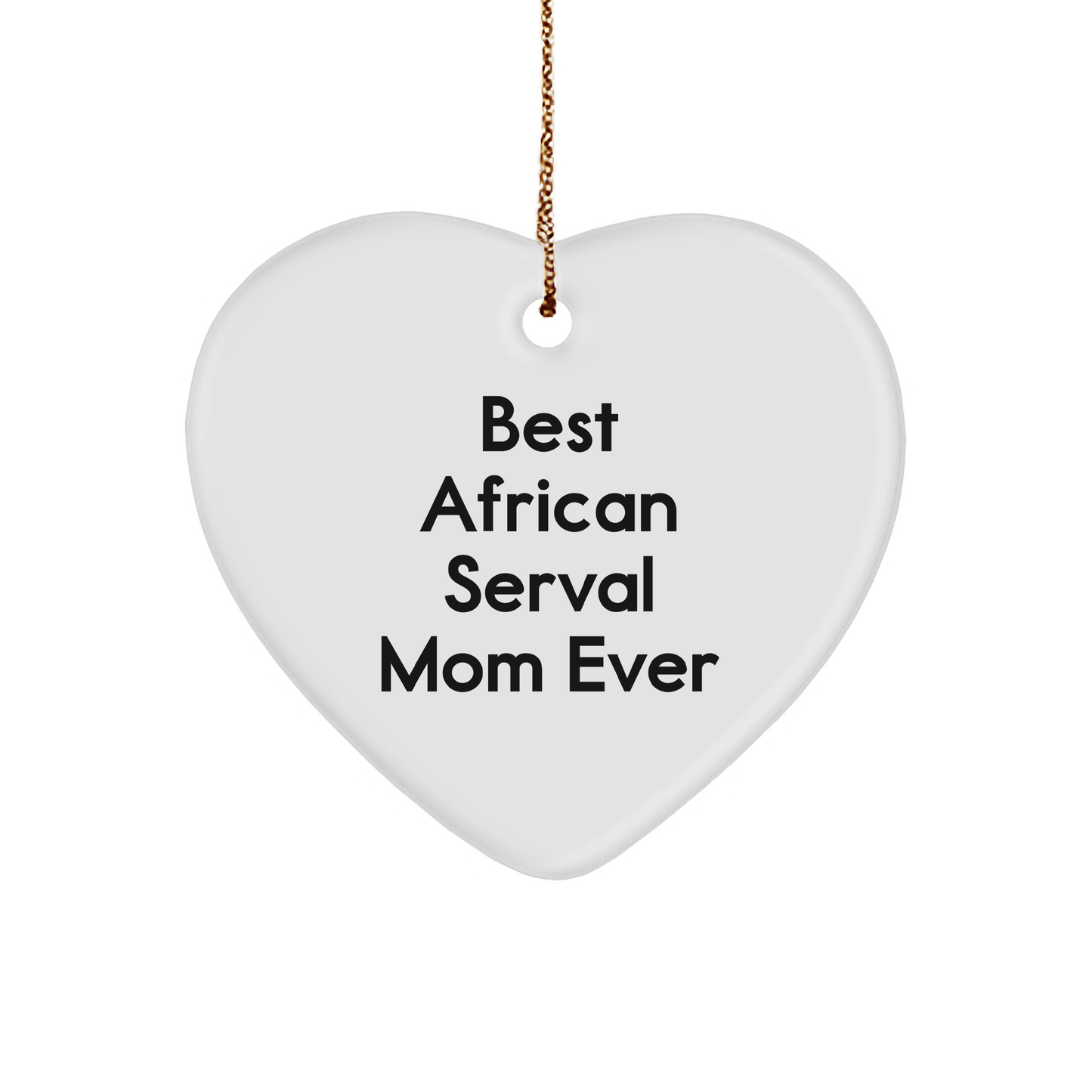 Best African Serval Mom Ever Heart Ornament, Gifts from Mom to African Serval Cat, Christmas Unique Gifts for African Serval Cat Lovers - Image 1