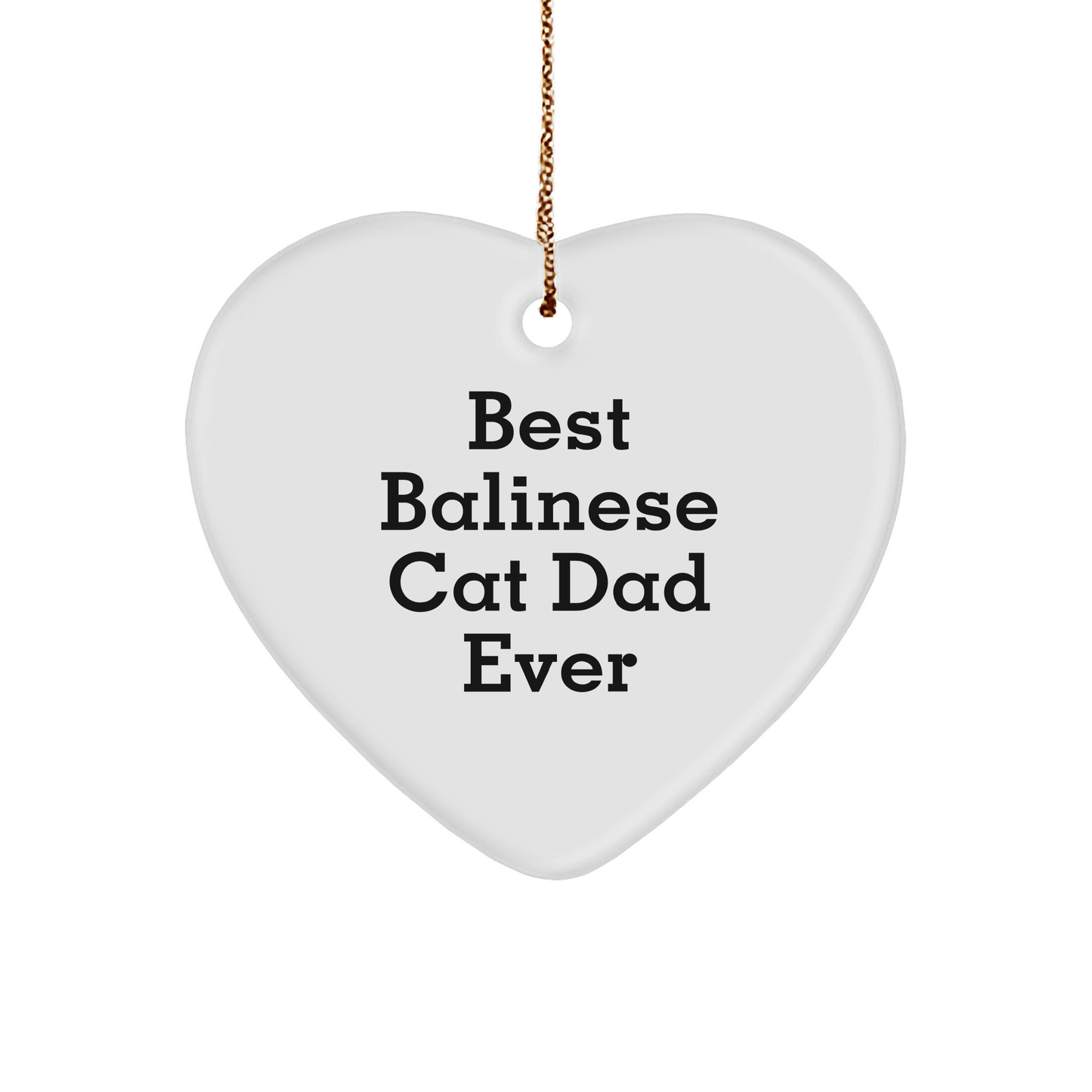 Balinese Cat Lover Gifts from Best Dad Ever, Heart Ornament for Christmas - Image 1