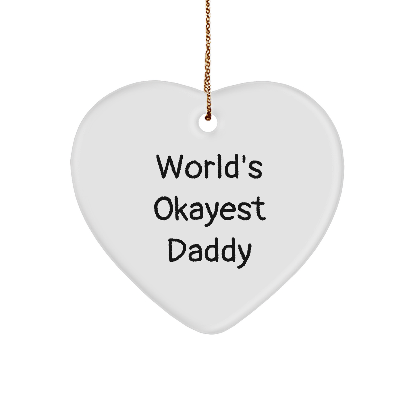 World's Okayest Daddy Heart Ornament, Funny Quotes Gifts from Daddy to Daddy, Christmas Unique Gifts - Image 1