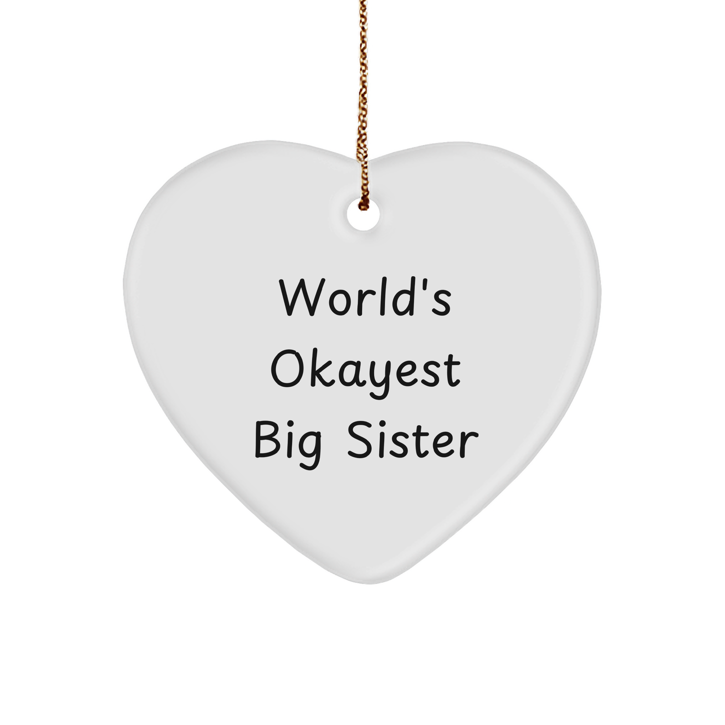Big Sister Gifts from Friends - World's Okayest Big Sister Heart Ornament, Funny Quote, Unique Christmas Memorable Present - Image 1