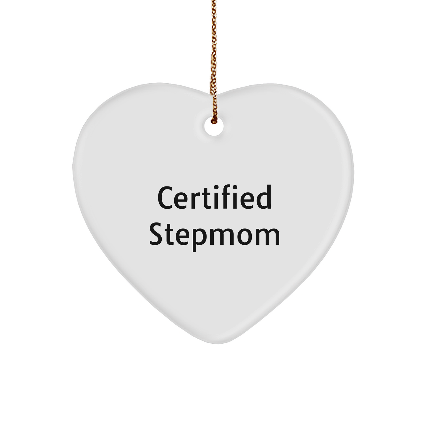 Funny Stepmom Gifts from Men to Stepmom, Heart Ornament for Christmas with 'Certified Stepmom' Quote - Unique Stepmom Heart Ornament, Stepmom Gifts for Her, Christmas Unique Gifts for Stepmom - Image 1