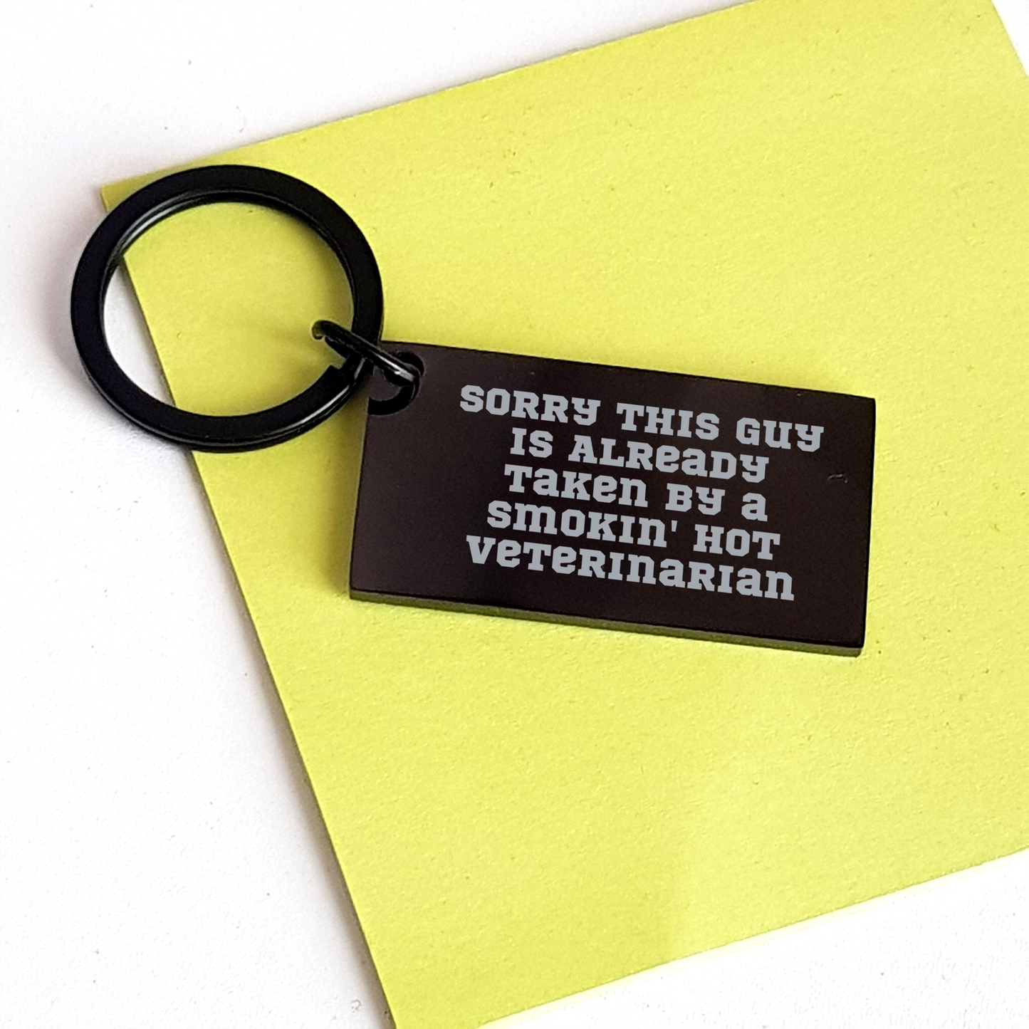 Funny Veterinarian Gifts Keychain, Sorry This Guy Is Already Taken By A Smokin' Hot Veterinarian, Engraved Keychain for Men, Women, Friends, and Family, Father's Day Unique Gifts from Friends - Image 3