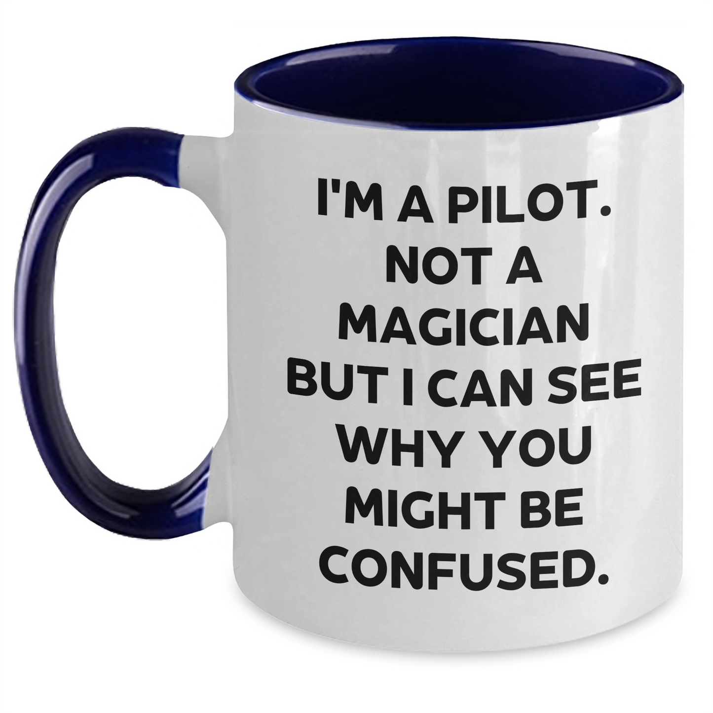Funny Pilot Gifts from Friends for Men, 'I'm A Pilot. Not A Magician...' - Main